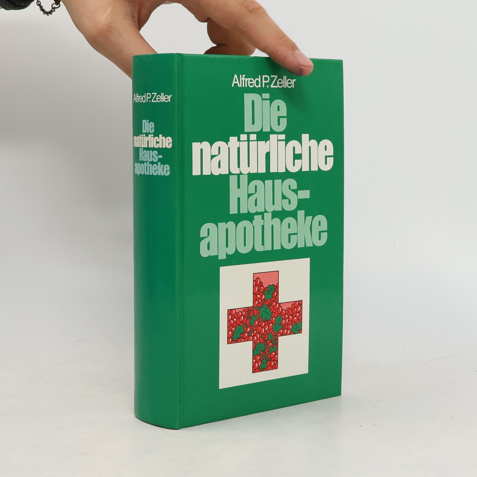 Alfred Paul Zeller Die natürliche Hausapotheke