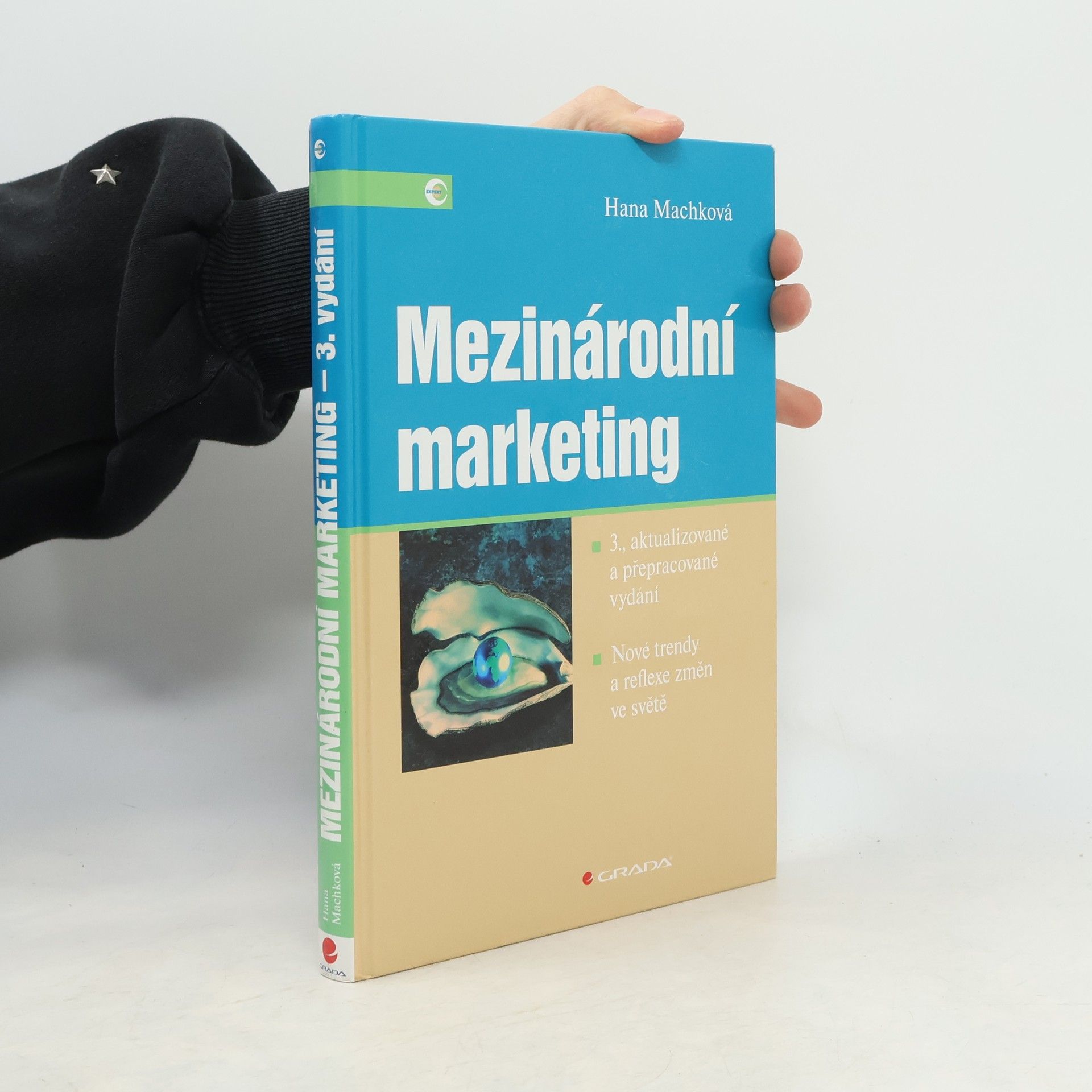 Hana Machková Mezinárodní marketing. Nové trendy a reflexe změn ve světě