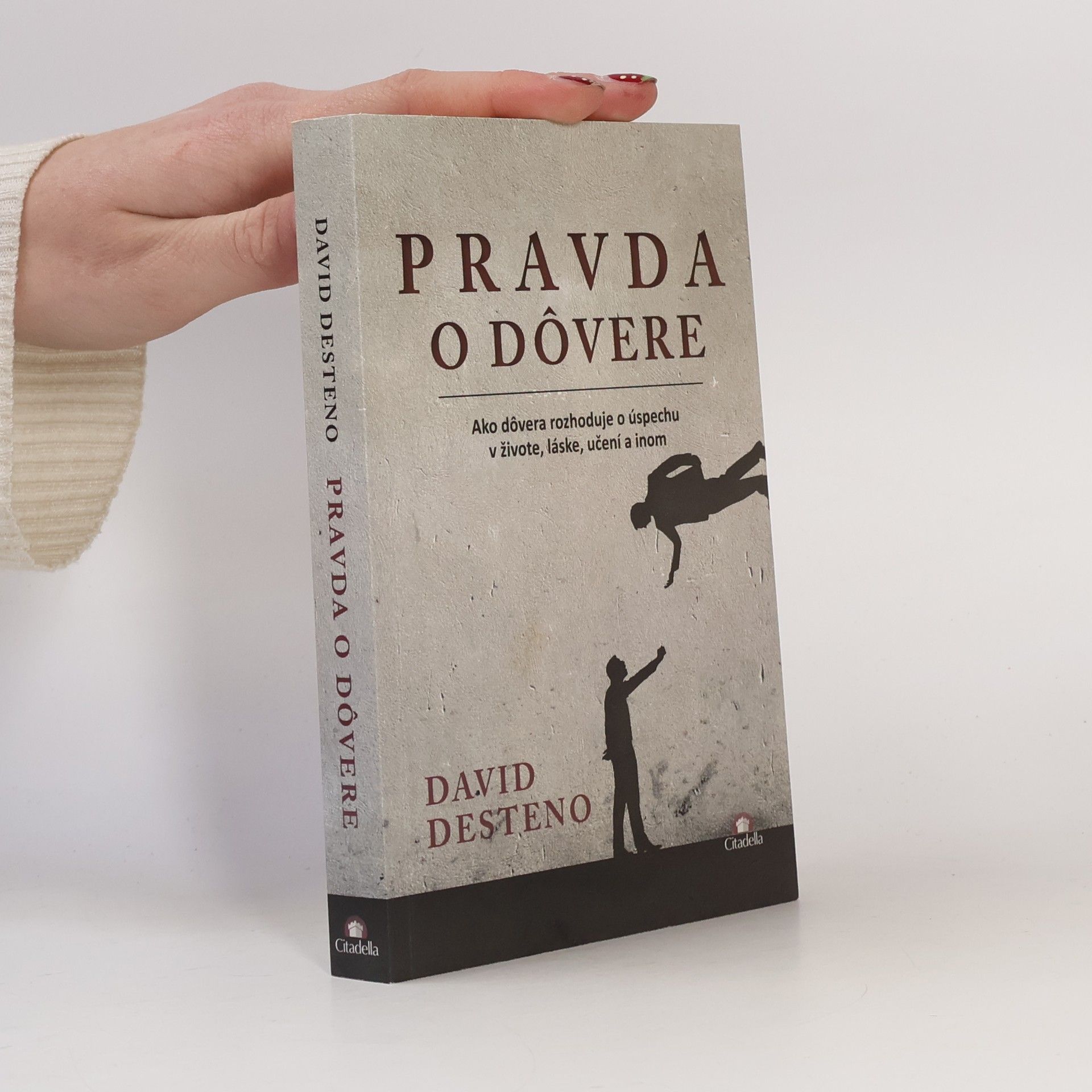 Ján Dulla Pravda o dôvere : ako dôvera rozhoduje o úspechu v živote, láske, učení a inom