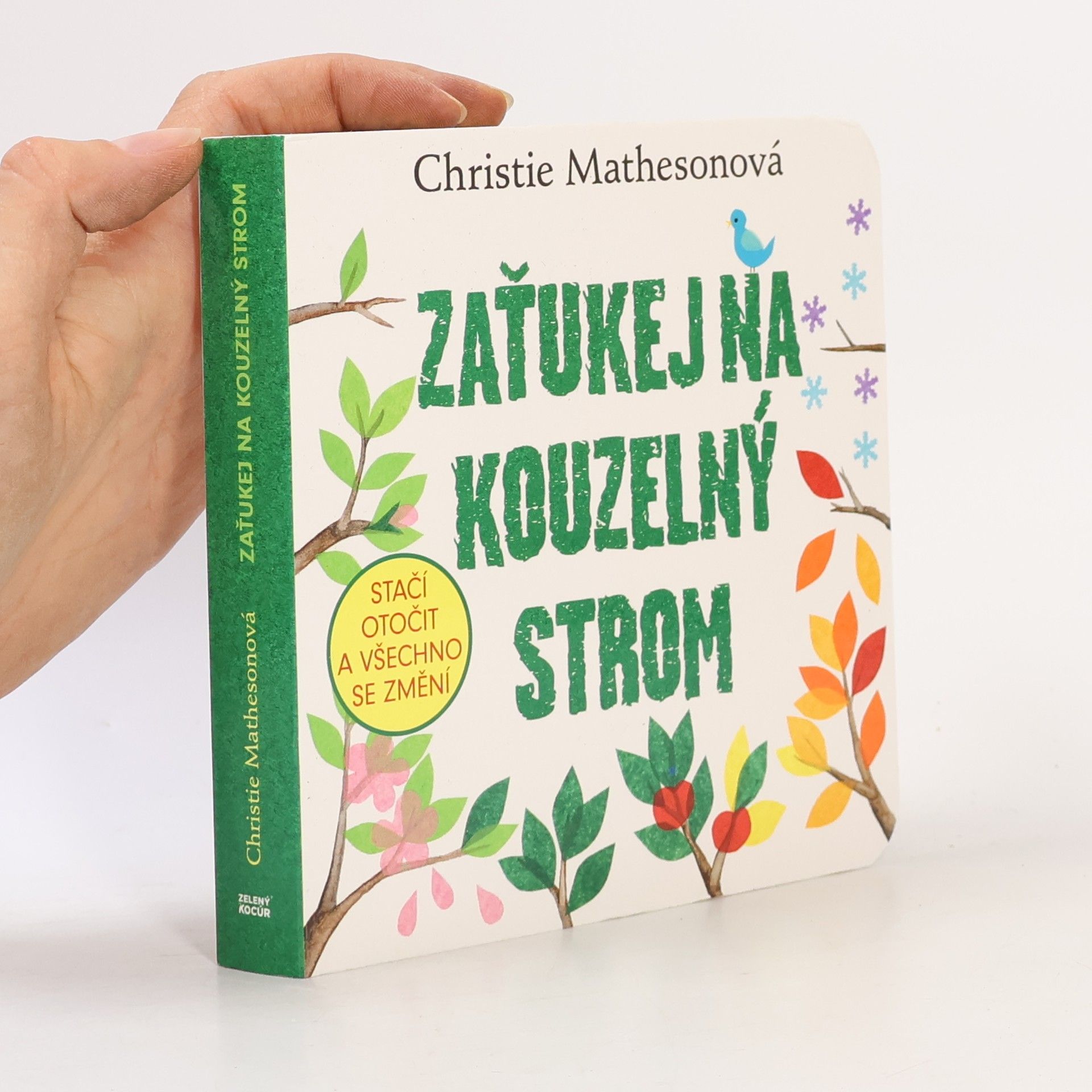 Christie Matheson Zaťukej na kouzelný strom - Stačí otočit a všechno se změní
