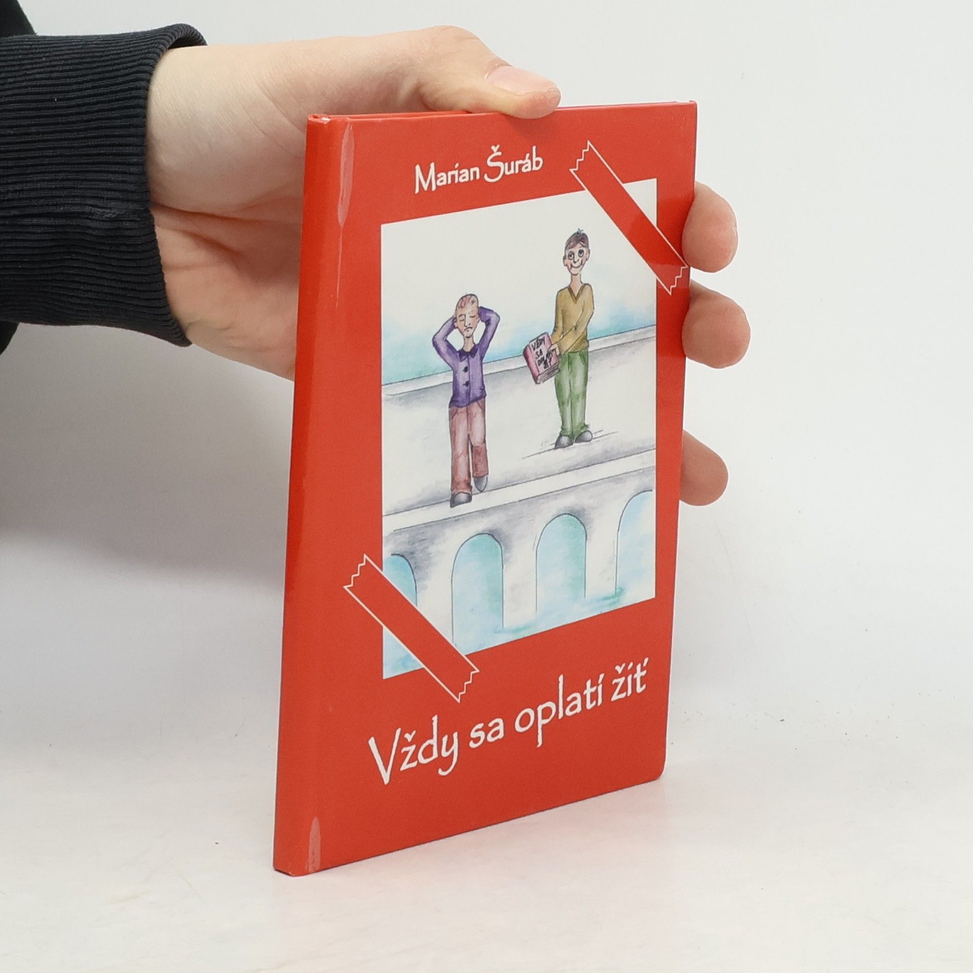 Marián Šuráb Vždy sa oplatí žíť