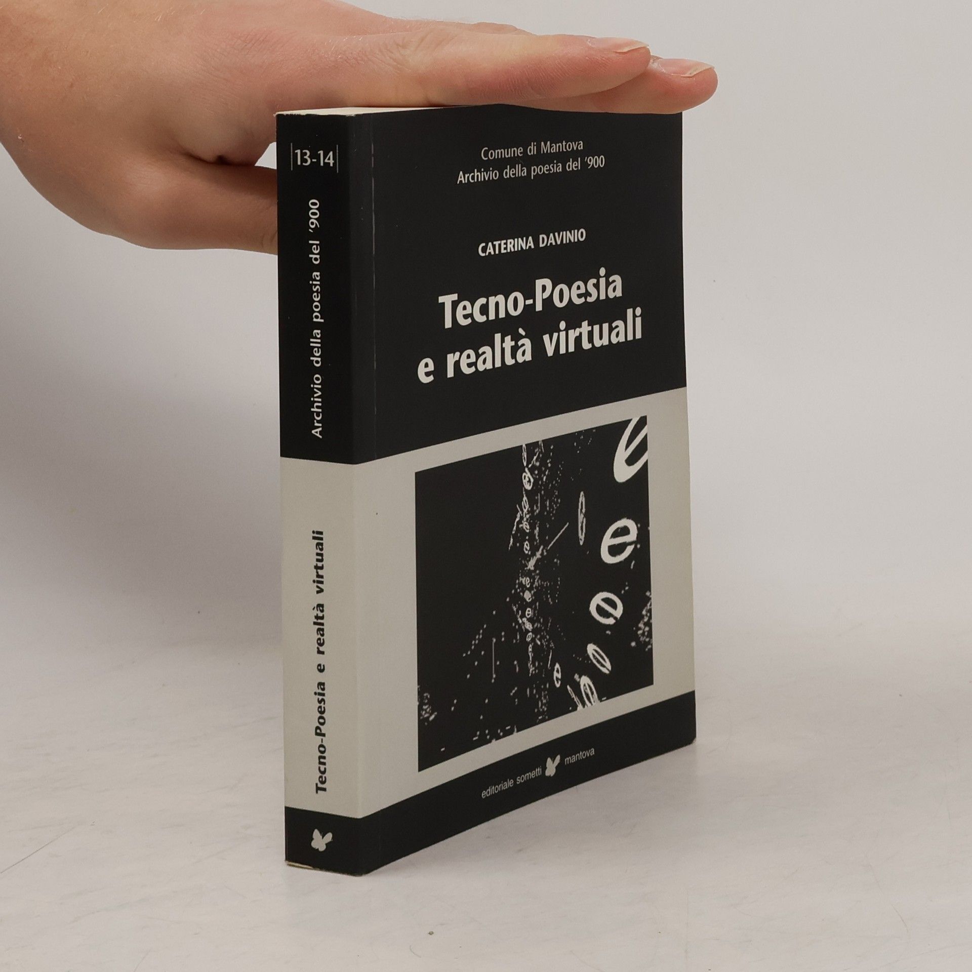 Caterina Davinio Tecno-poesia e realtà virtuali Comune di Mantova Archivio della poesia del '900