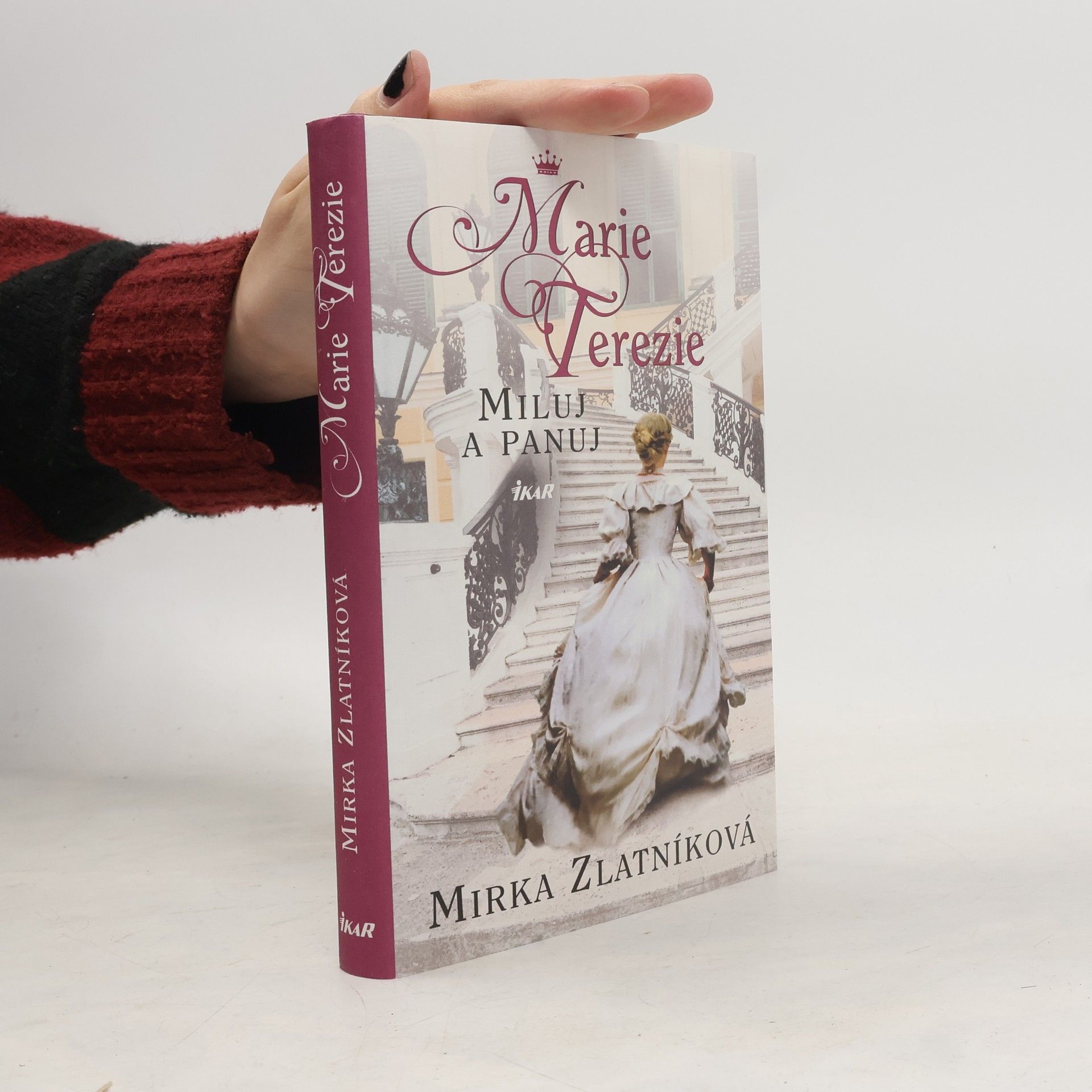 Mirka Zlatníková Marie Terezie : miluj a panuj