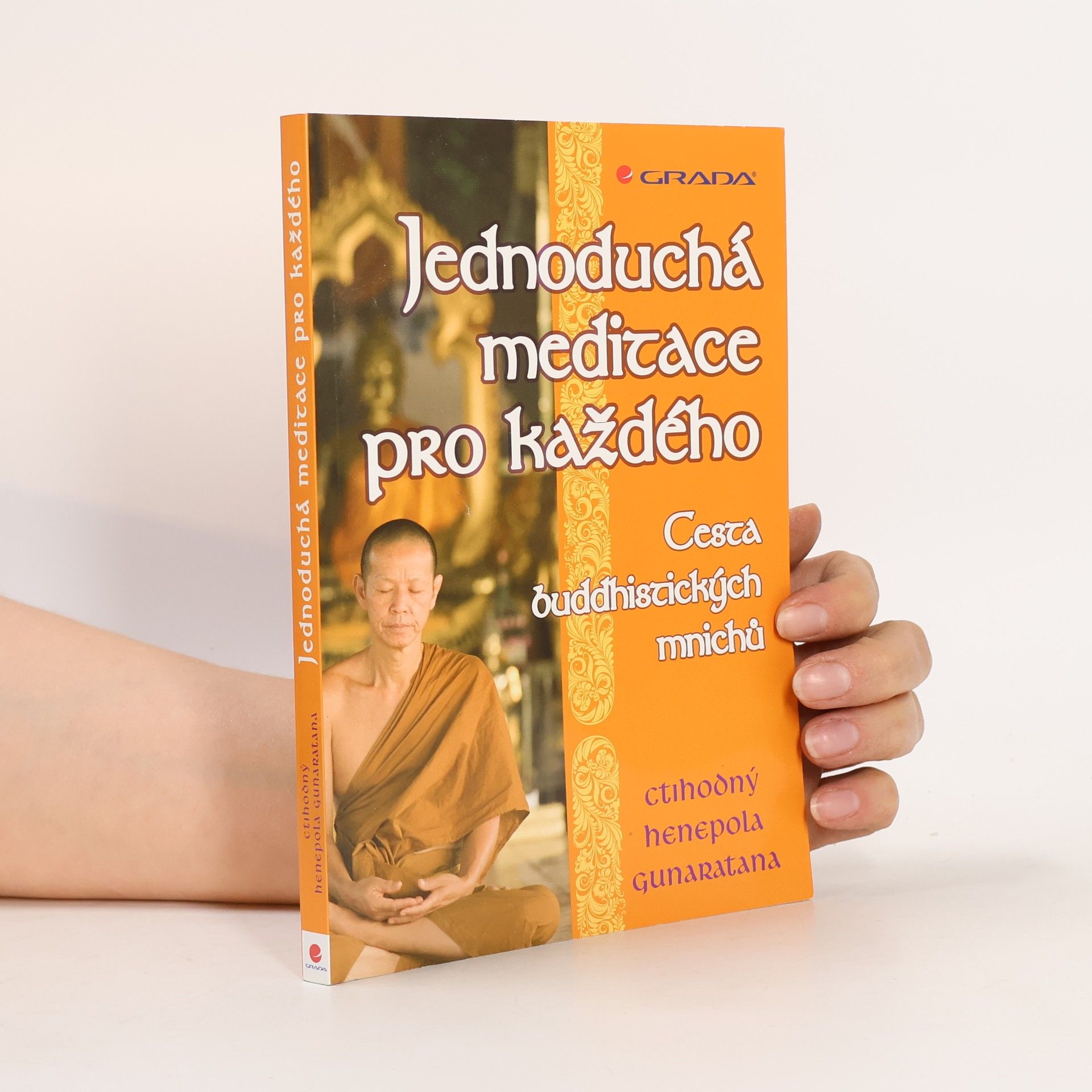 Henepola Gunaratana Jednoduchá meditace pro každého. Cesta buddhistických mnichů