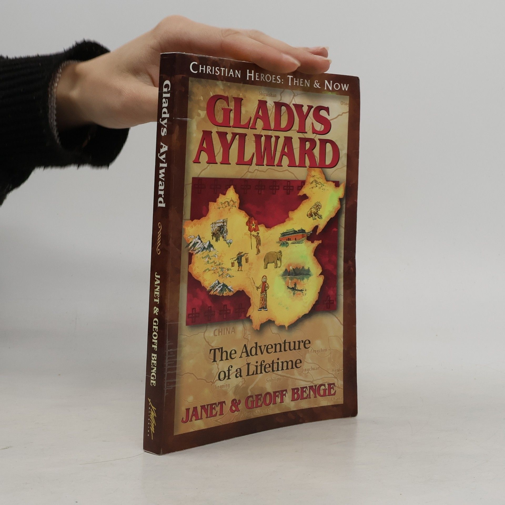Geoff Benge Gladys Aylward: The Adventure of a Lifetime