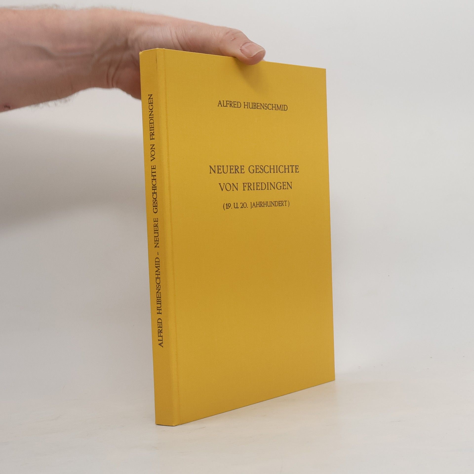 Alfred Hubenschmid Neuere Geschichte von Friedingen (19. und 20. Jahrhundert)