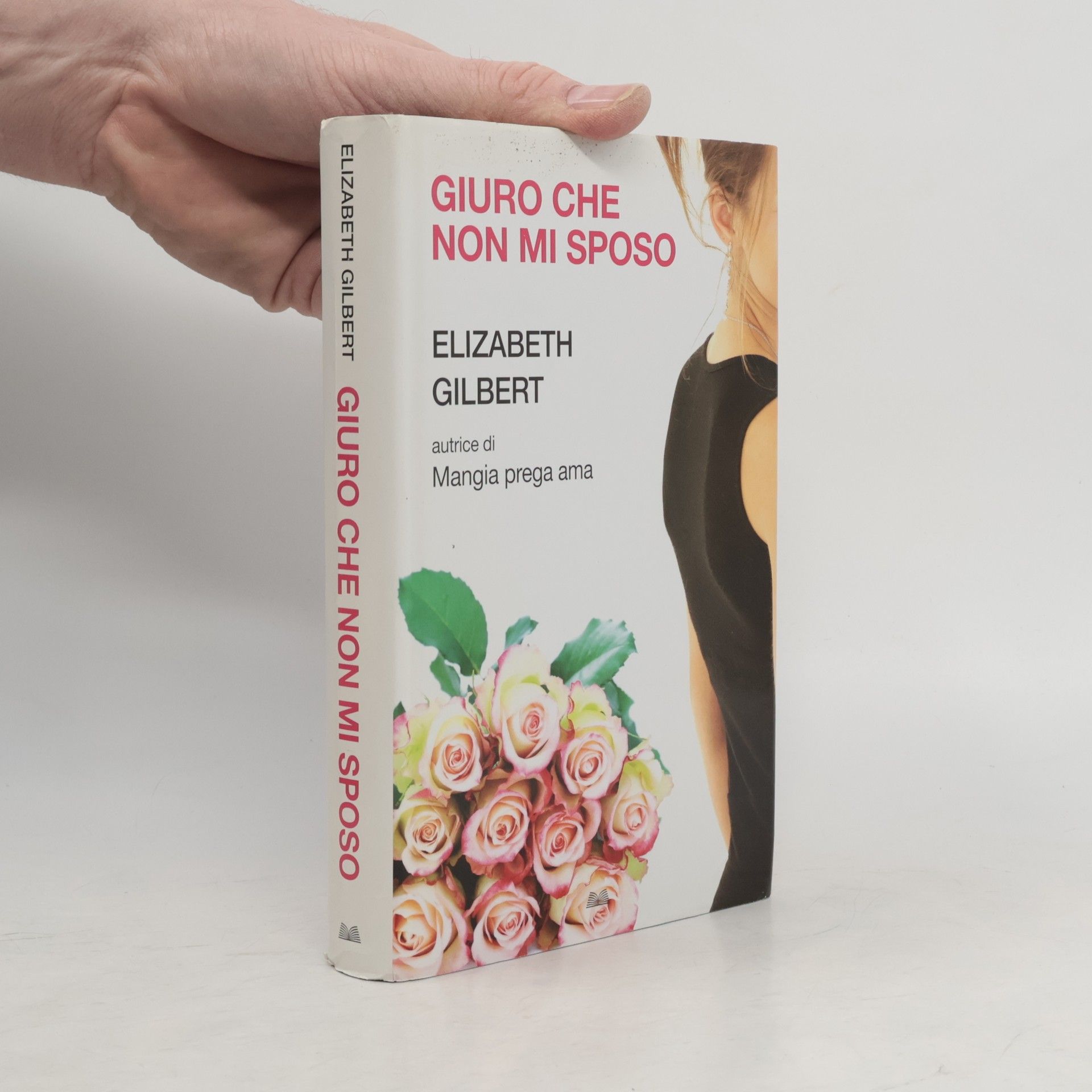 Elizabeth Gilbert Giuro che non mi sposo