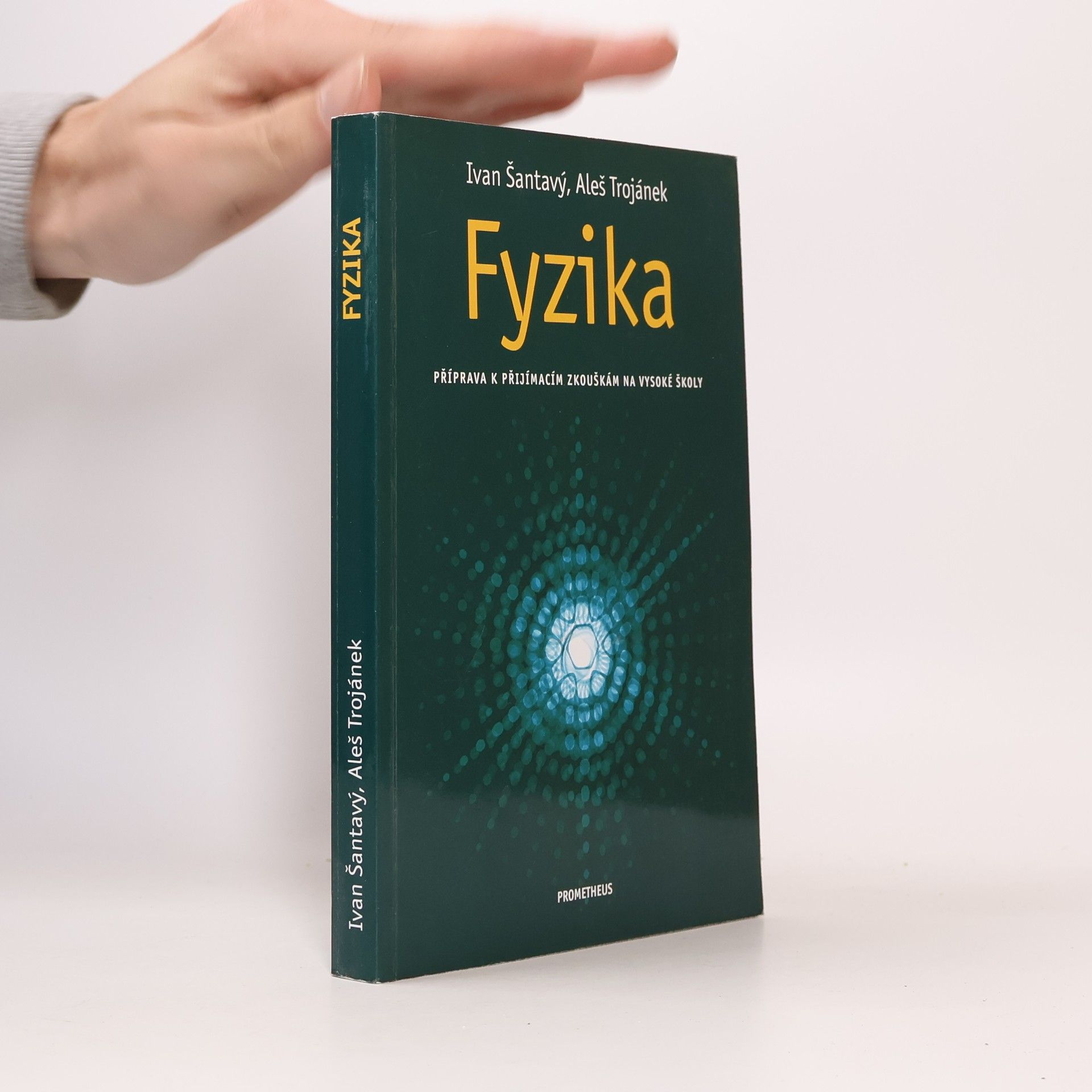 Aleš Trojánek Fyzika: Příprava k přijímacím zkouškám na vysoké školy