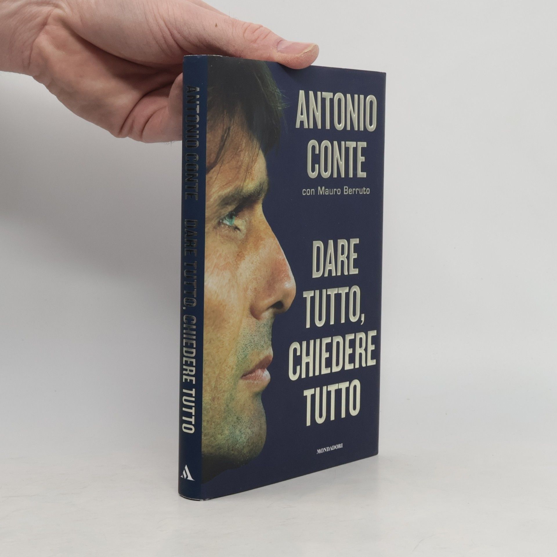 Antonio Conte Dare tutto, chiedere tutto