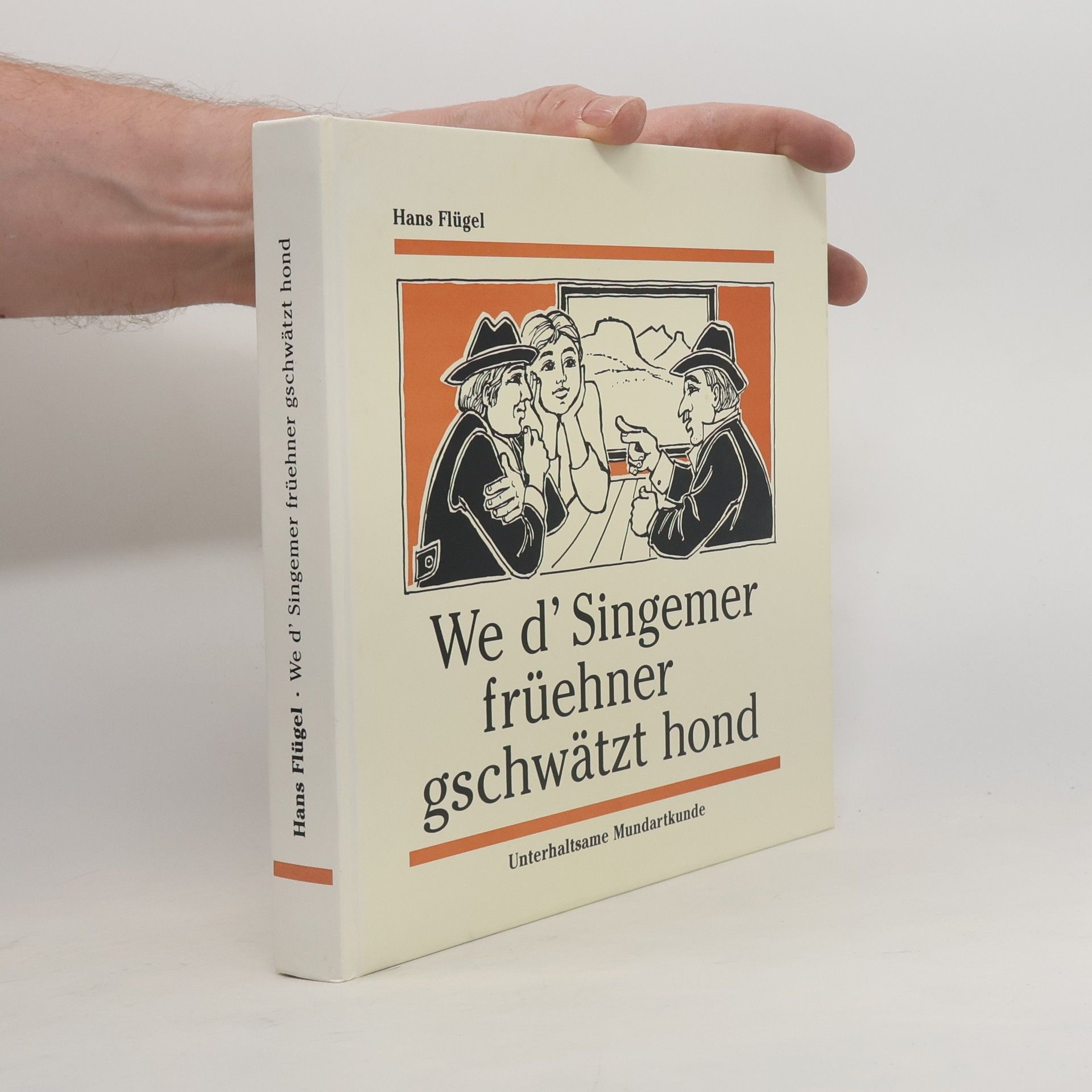 We d'Singemer früehner gschwätzt hond