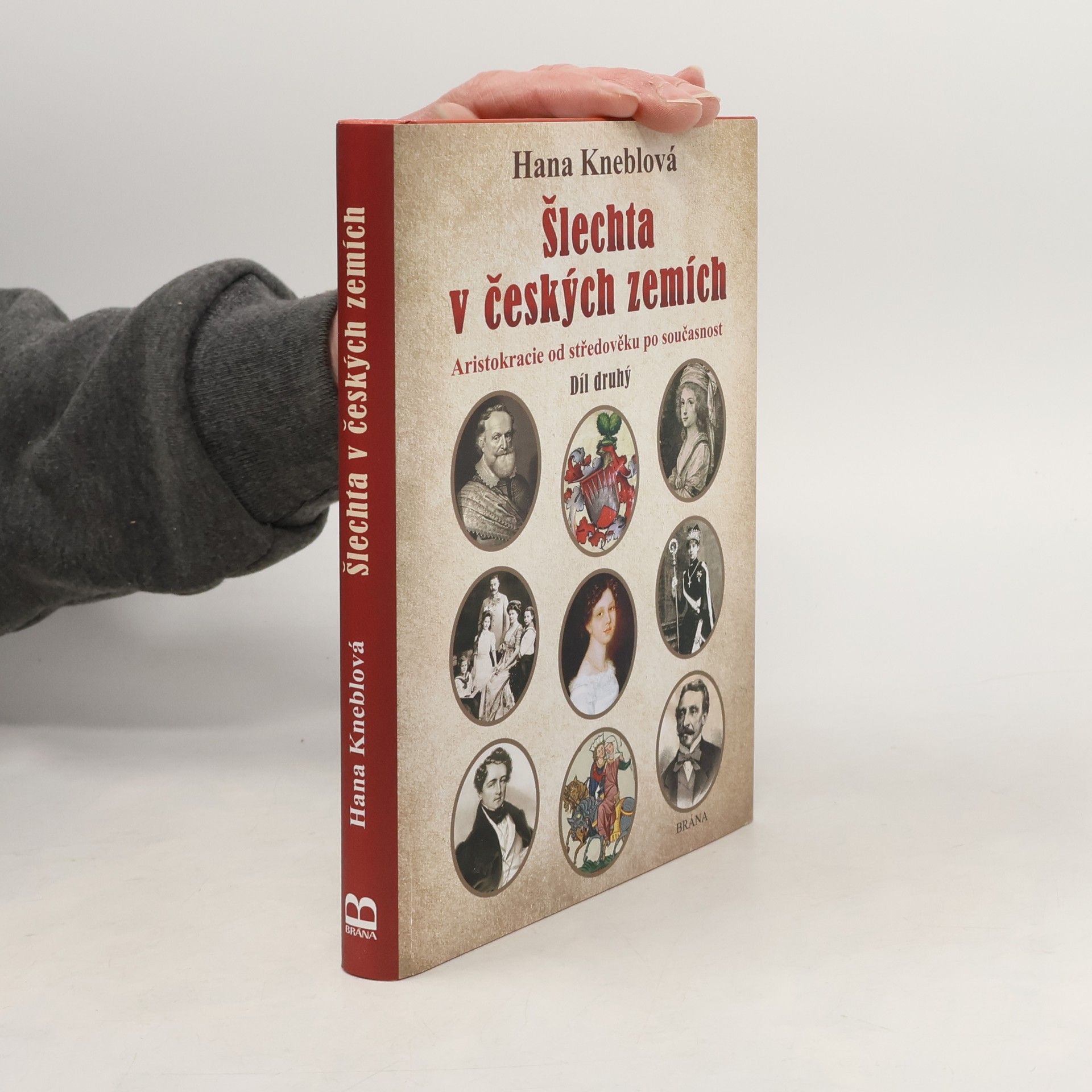 Hana Kneblová Šlechta v českých zemích 2 (díl druhý). Aristokracie od středověku po současnost