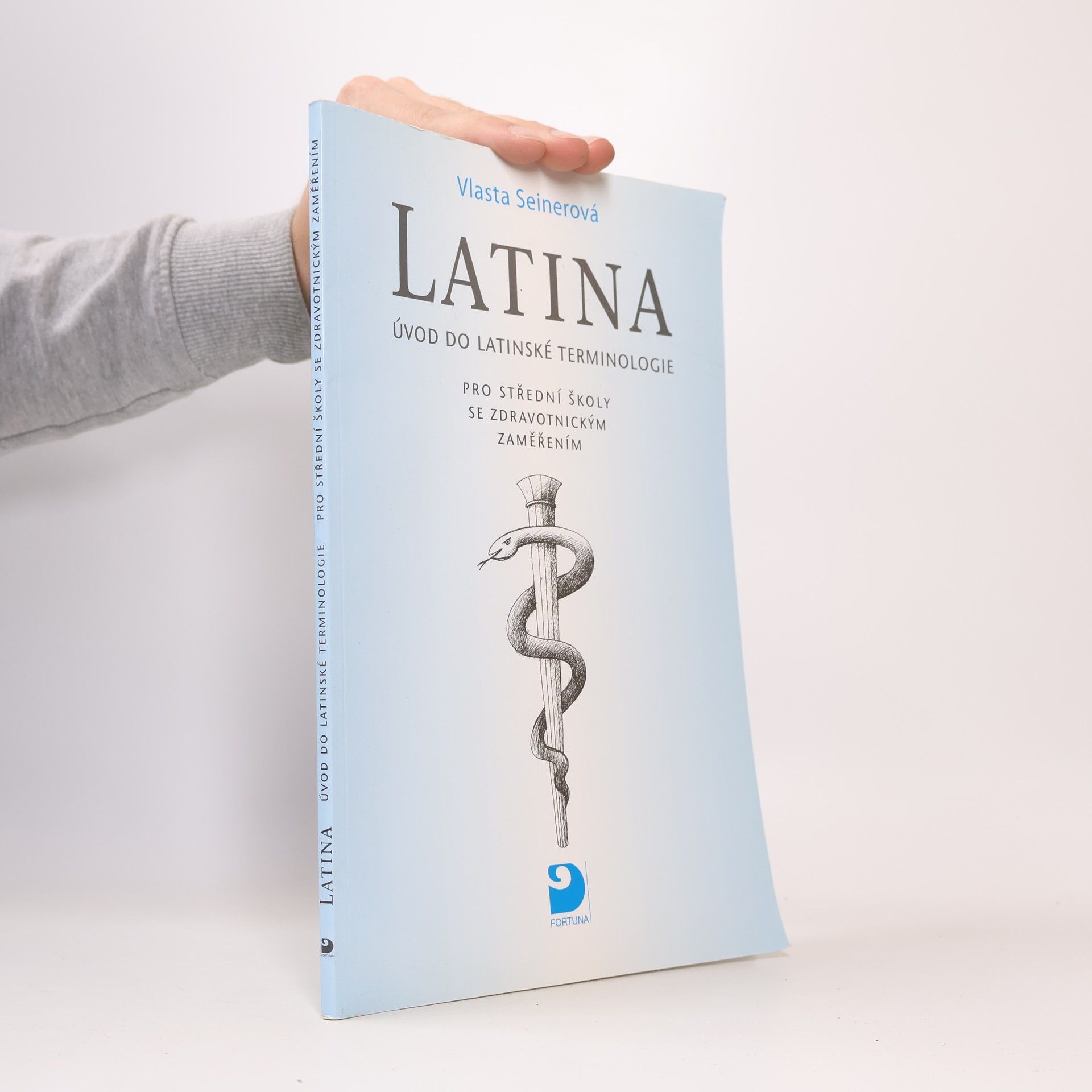 Vlasta Seinerová Latina Úvod do latinské terminologie. Pro střední školy se zdravotnickým zaměřením