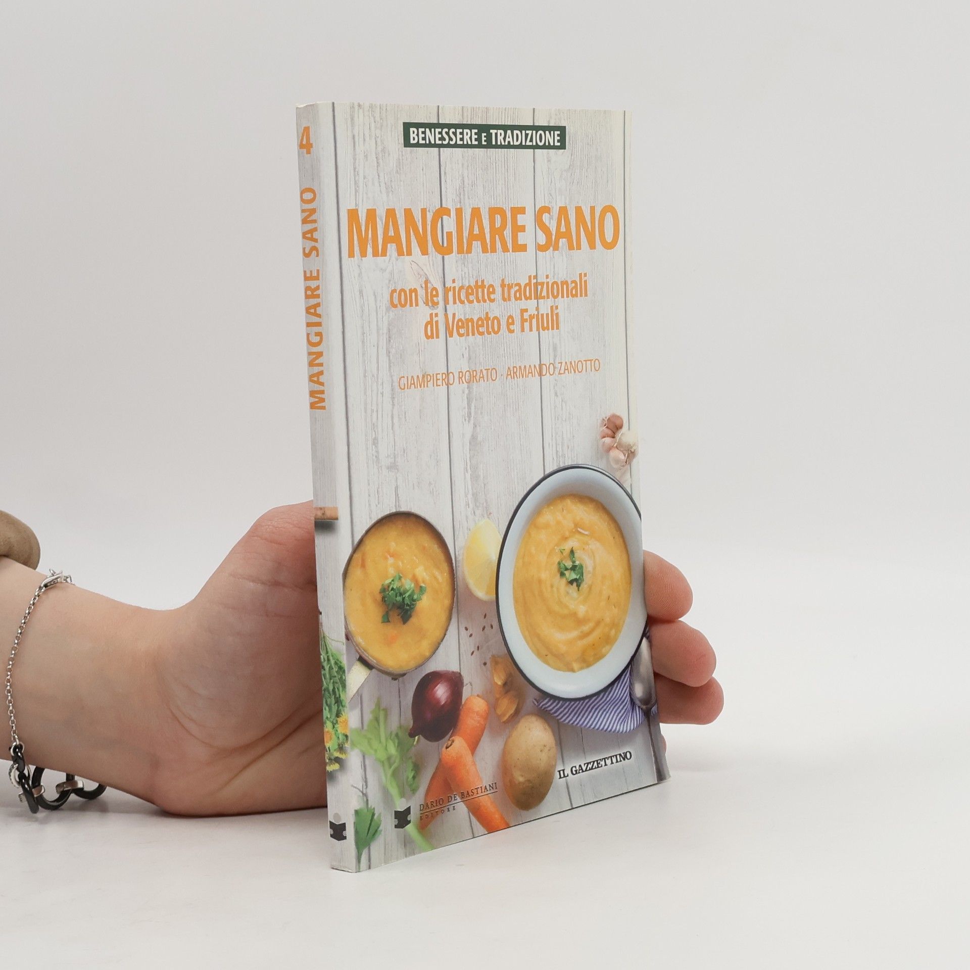 Giampiero Rorato Mangiare Sano con le ricette tradizionali di Veneto e Friuli