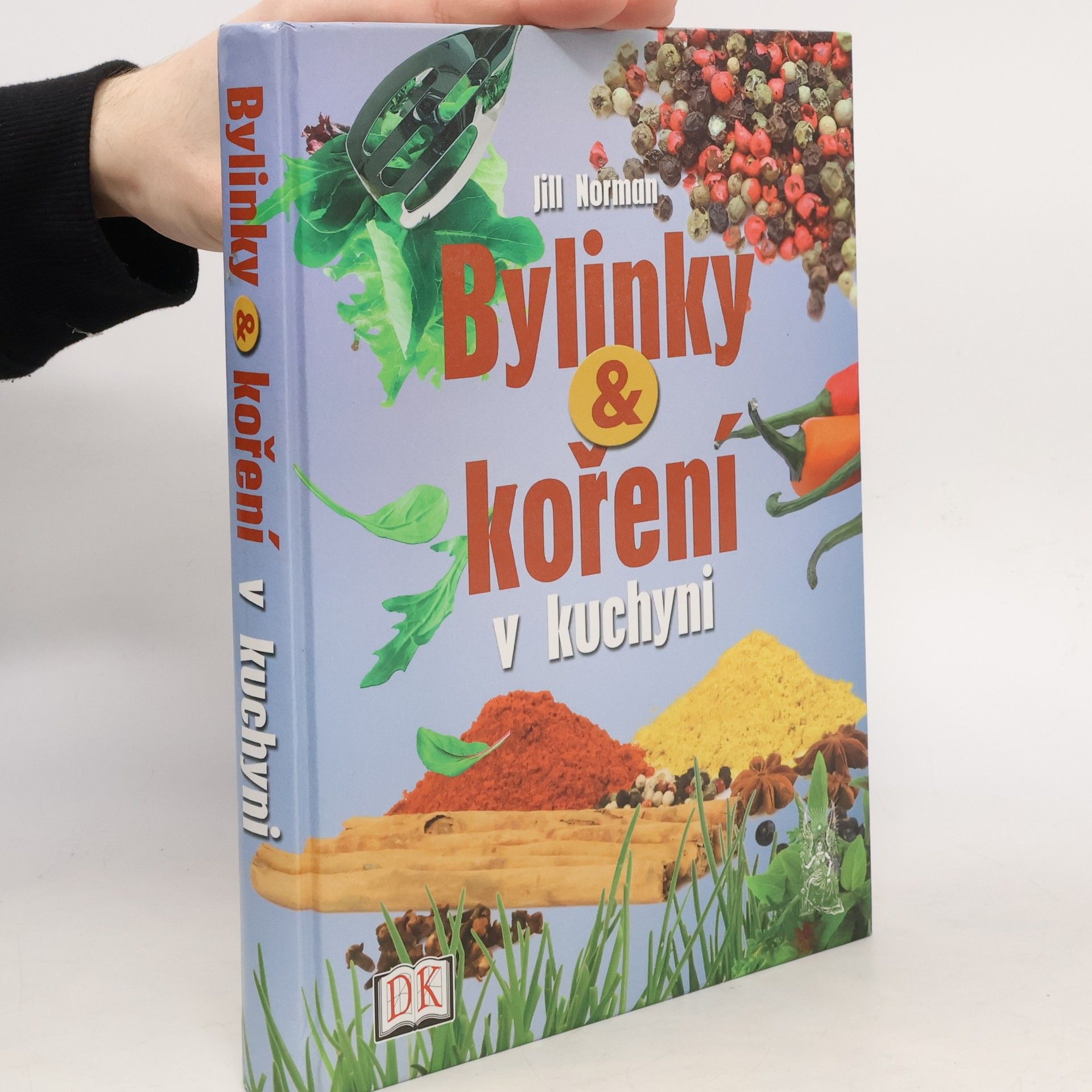 Jill Norman Bylinky a koření v kuchyni