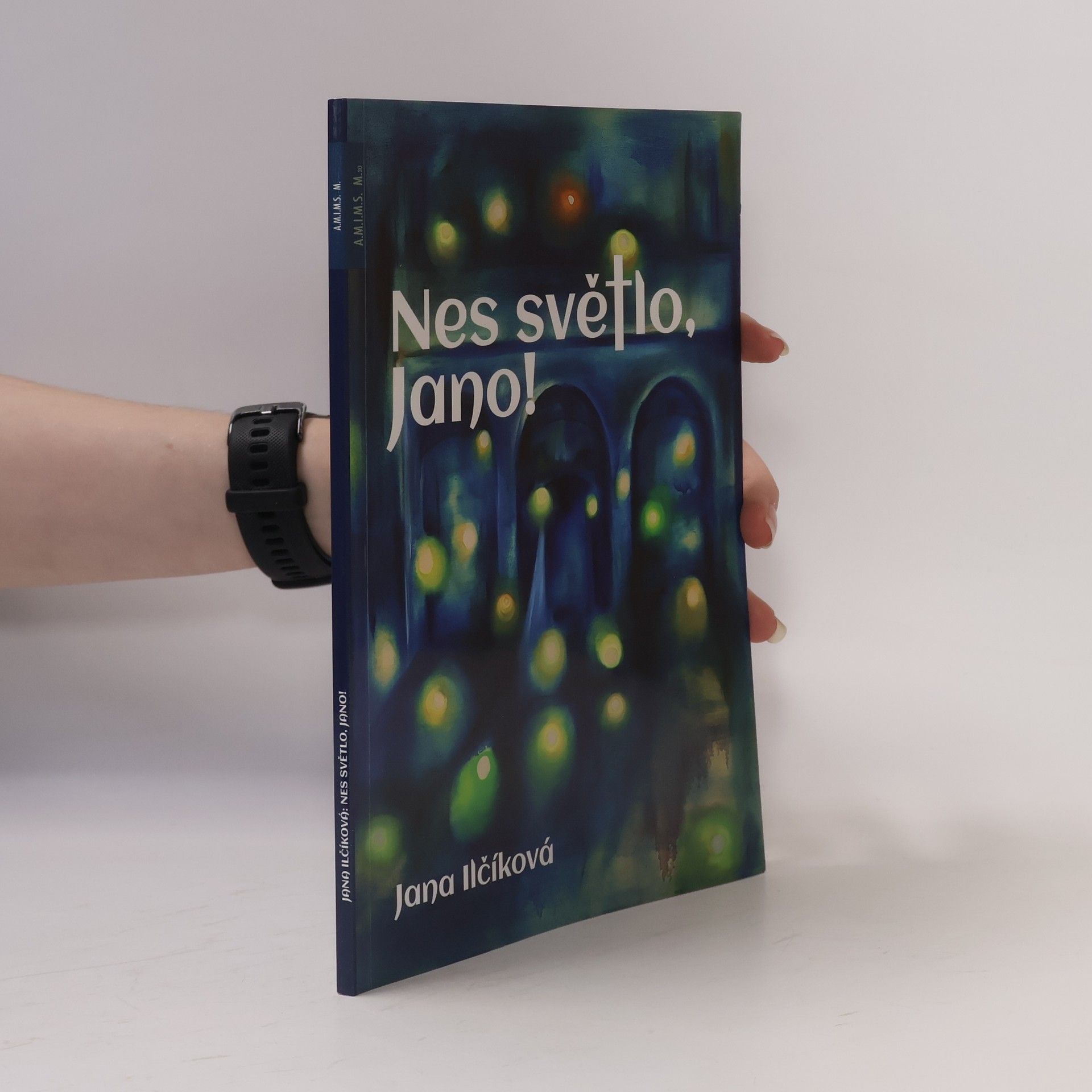 Jana Ilčíková Nes světlo, Jano!
