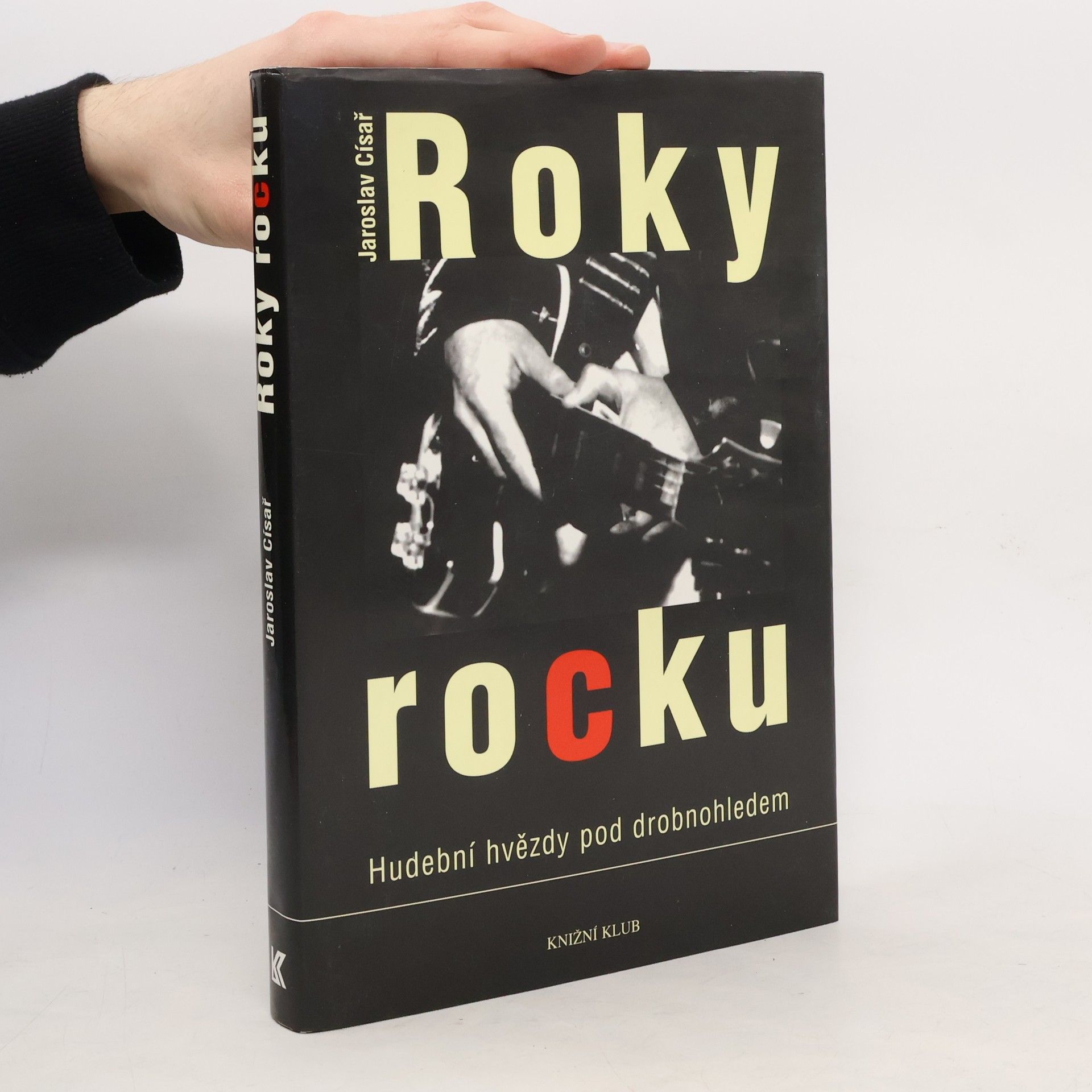 Jaroslav Císař Roky rocku: Hudební hvězdy pod drobnohledem