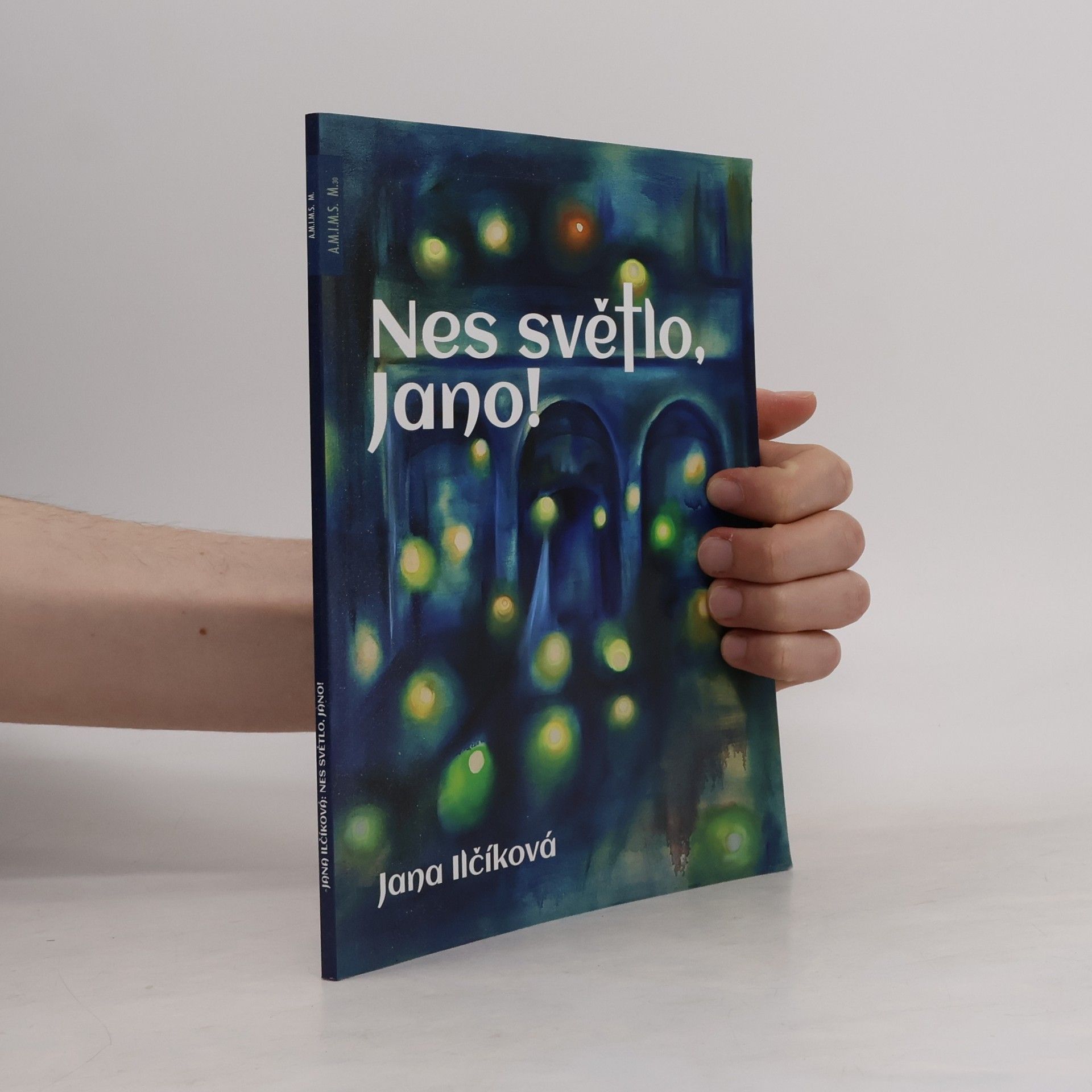Jana Ilčíková Nes světlo, Jano!