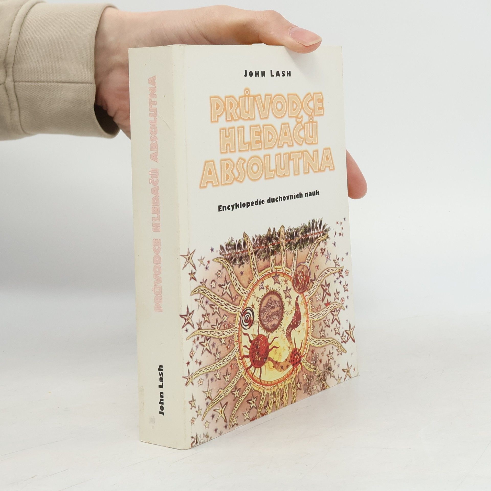 John Lash Průvodce hledačů absolutna. Encyklopedie duchovních nauk