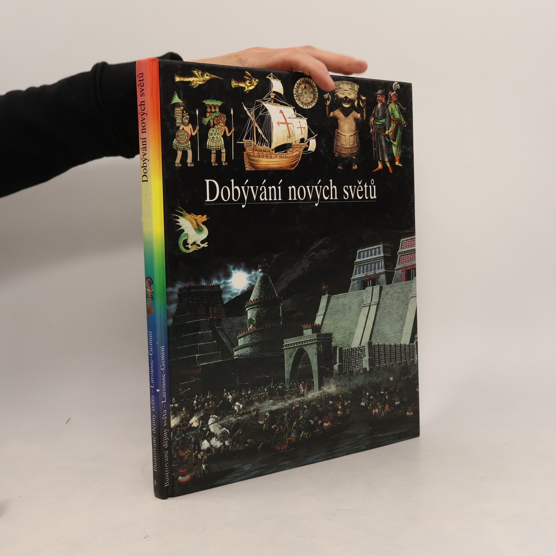 Nicole Baron Ilustrované dějiny světa 8. Dobývání nových světů