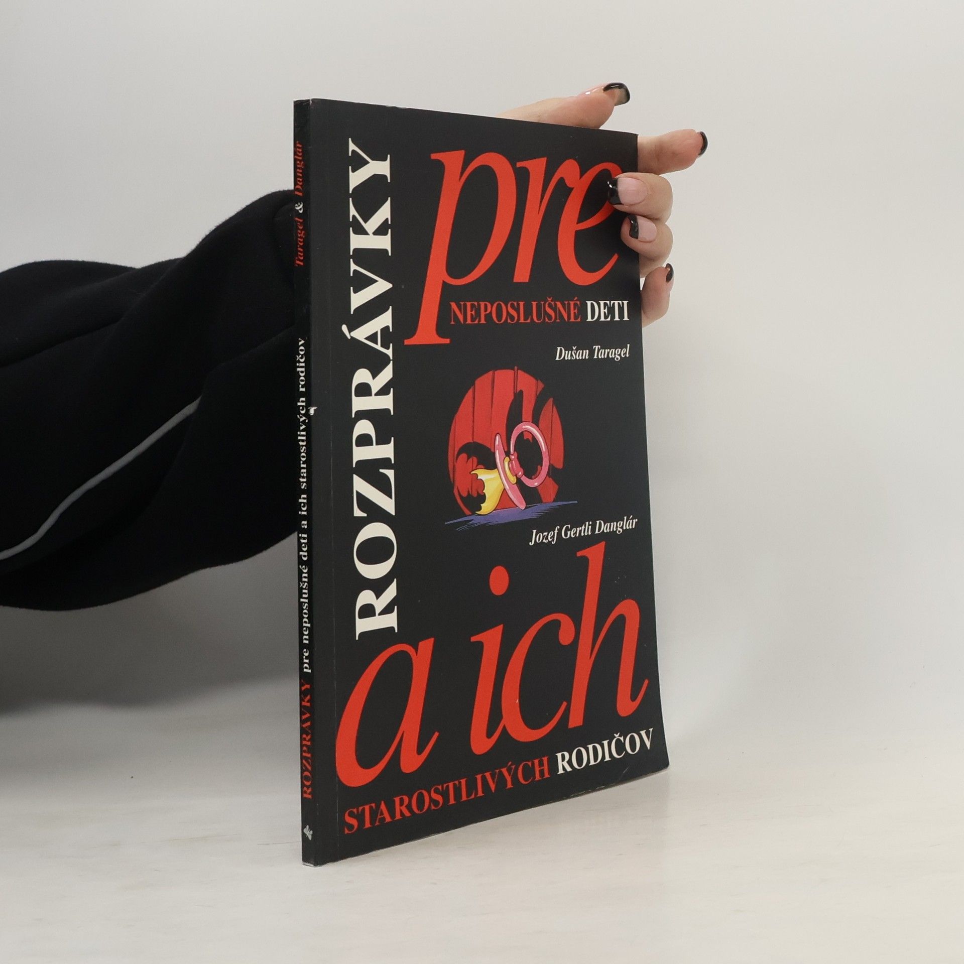 Dušan Taragel Rozprávky pre neposlušné deti a ich starostlivých rodičov