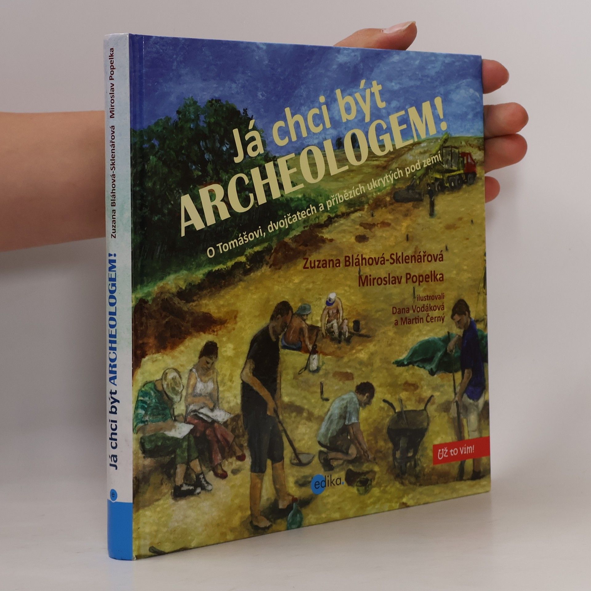 Zuzana Bláhová Sklenářová Já chci být archeologem!