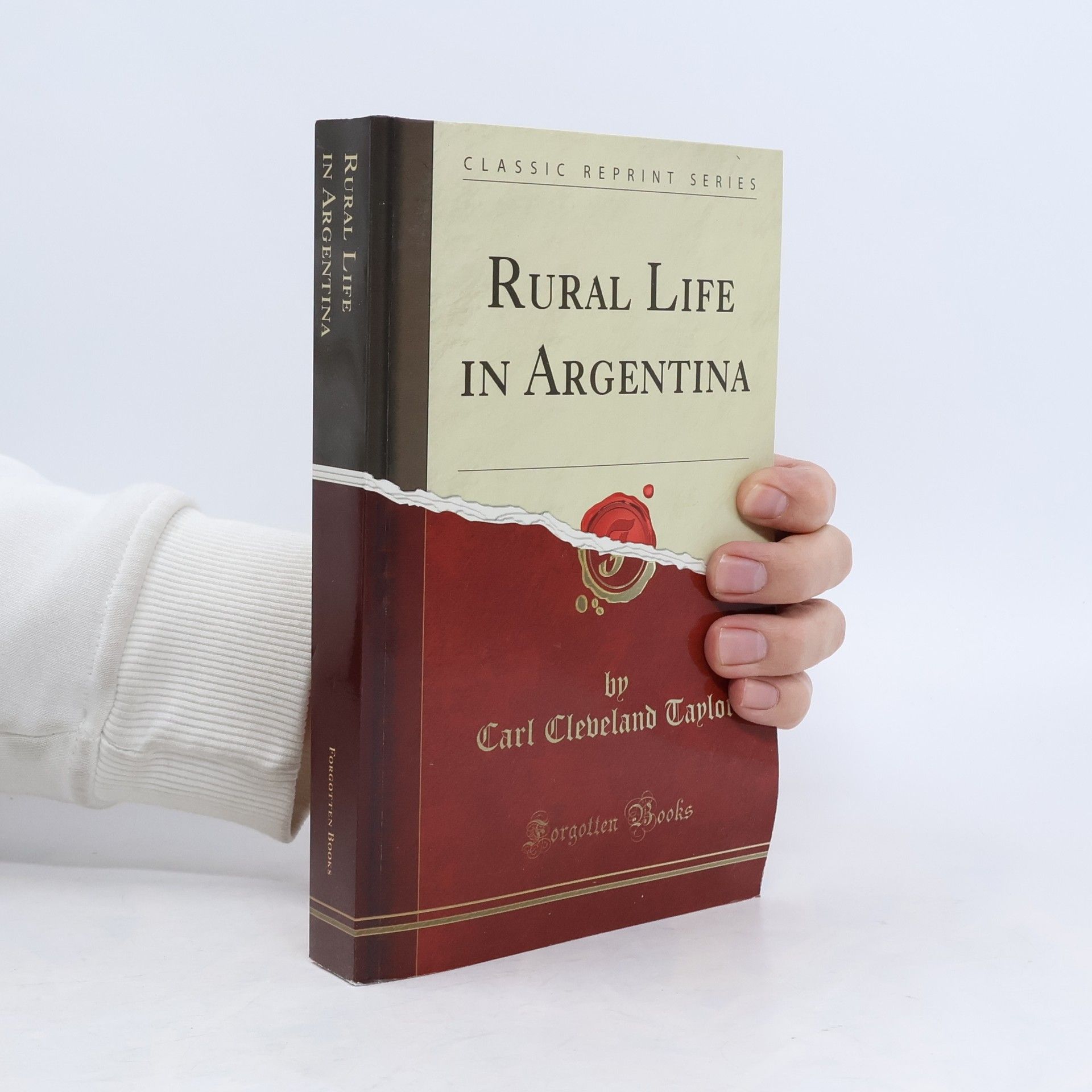 Carl Cleveland Taylor Classic Reprint Series: Rural Life in Argentina