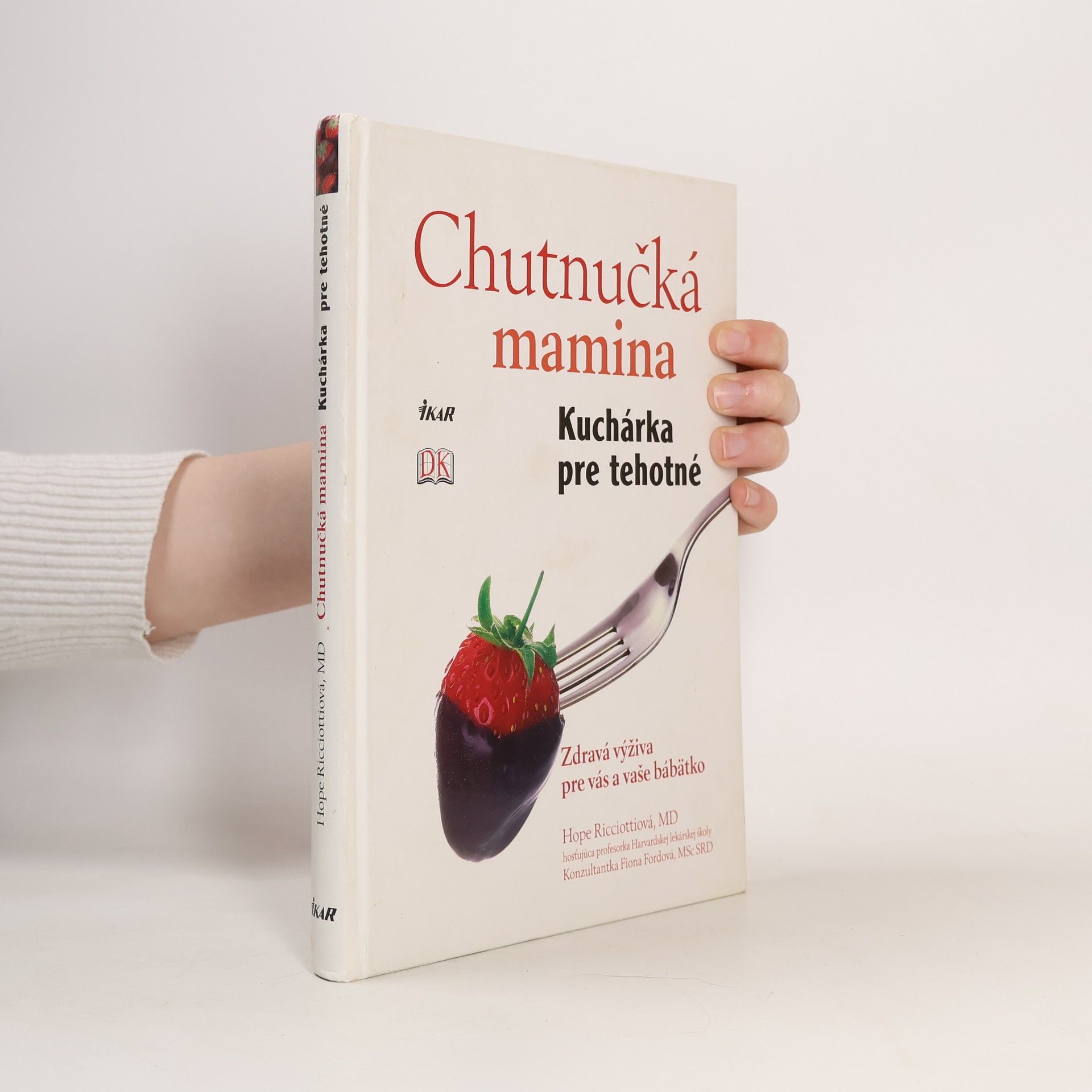 Fiona Ford Chutnučká mamina: Kuchárka pre tehotné - Zdravá výživa pre vás a vaše bábätko