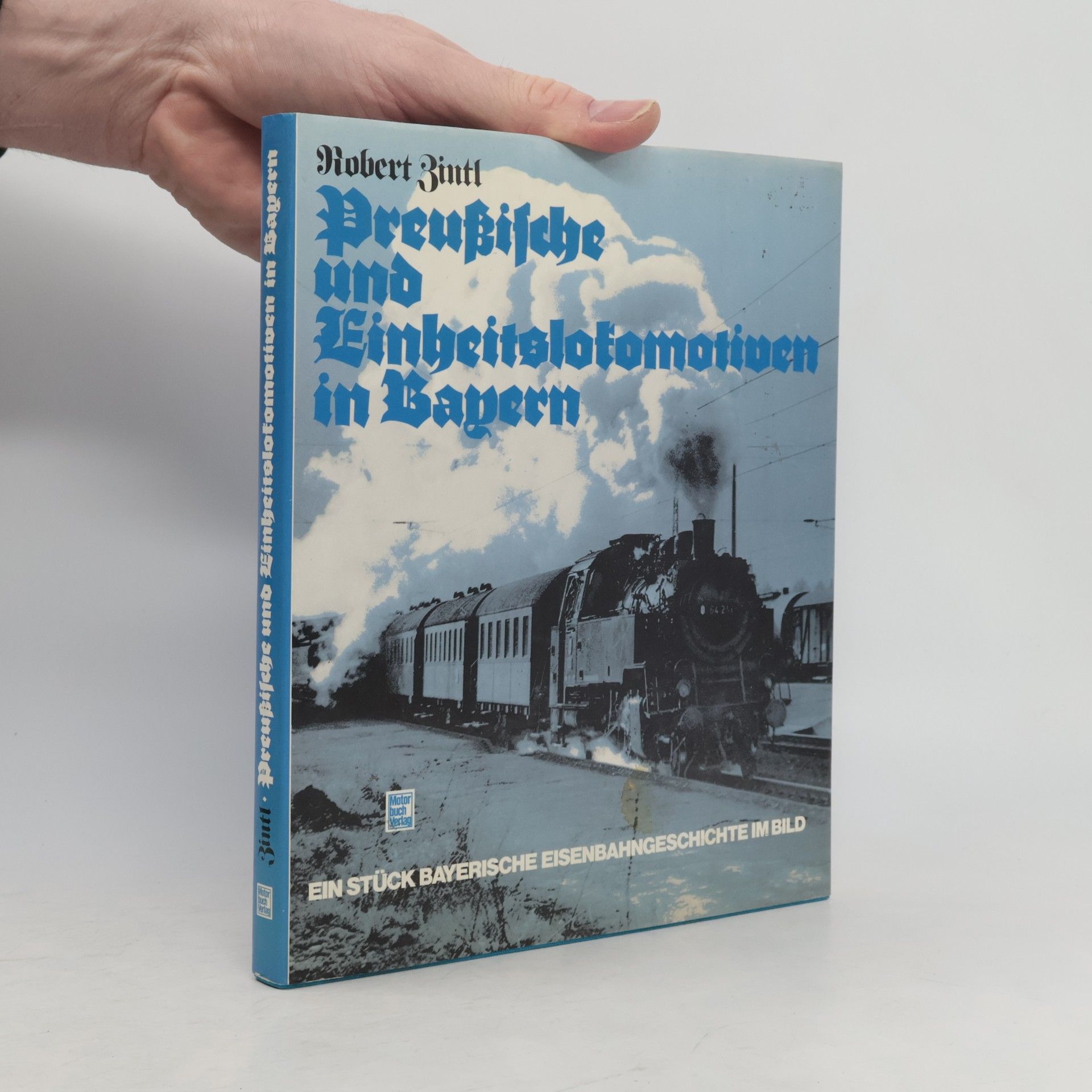 Robert Zintl Preussische und Einheitslokomotiven in Bayern