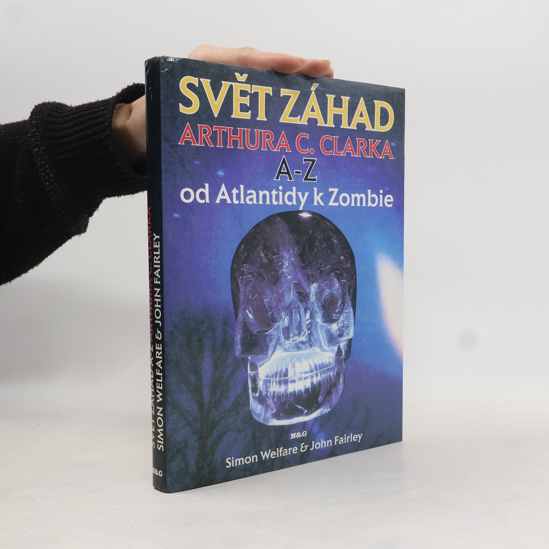 John Fairley Svět záhad Arthura C. Clarka A-Z. Od Atlantidy k Zombie
