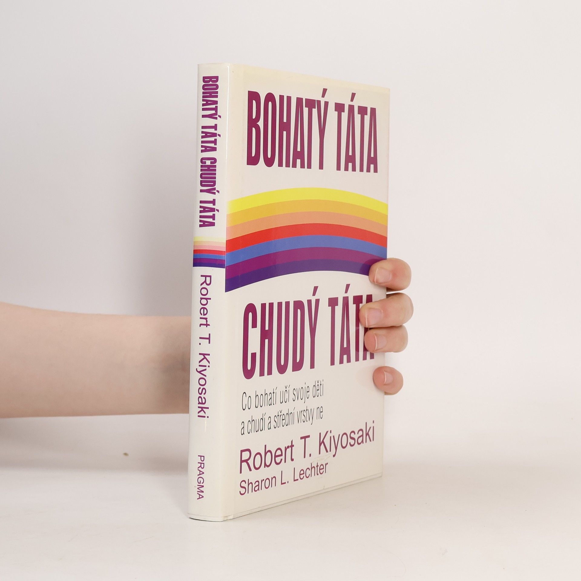 Robert Kiyosaki Bohatý táta, chudý táta
