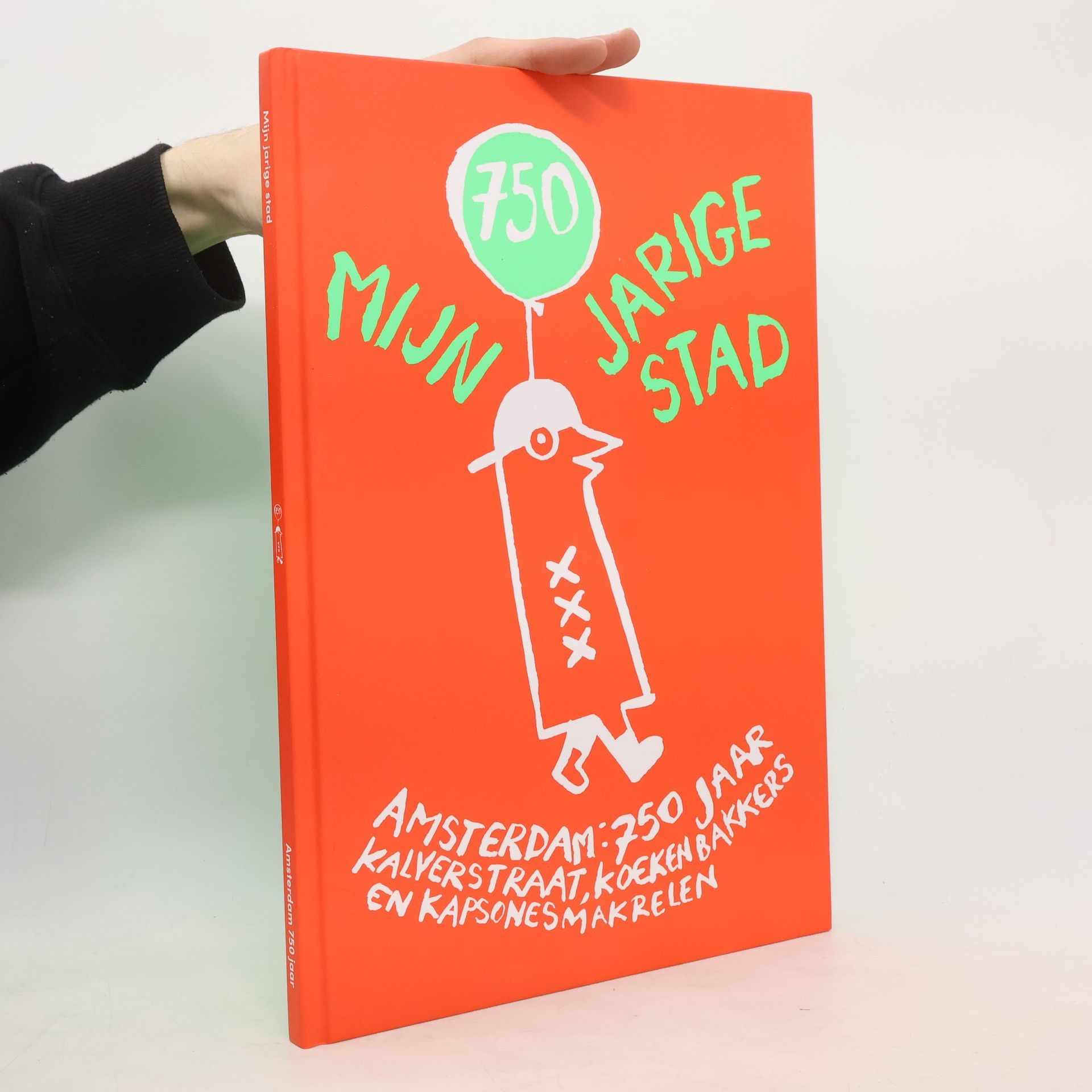 Autorenkollektiv Mijn jarige stadt. Amsterdam: 750 jaar