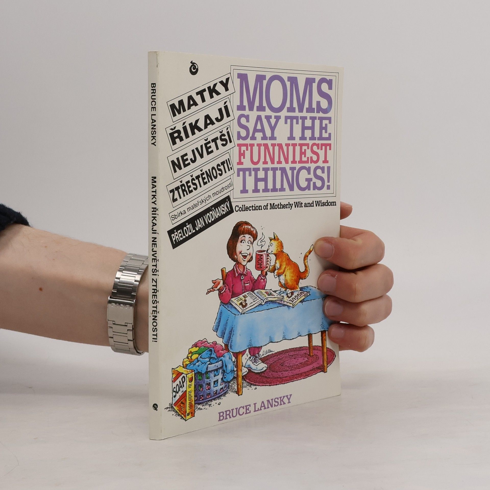 Matky říkají největší ztřeštěnosti! Sbírka mateřských moudrostí