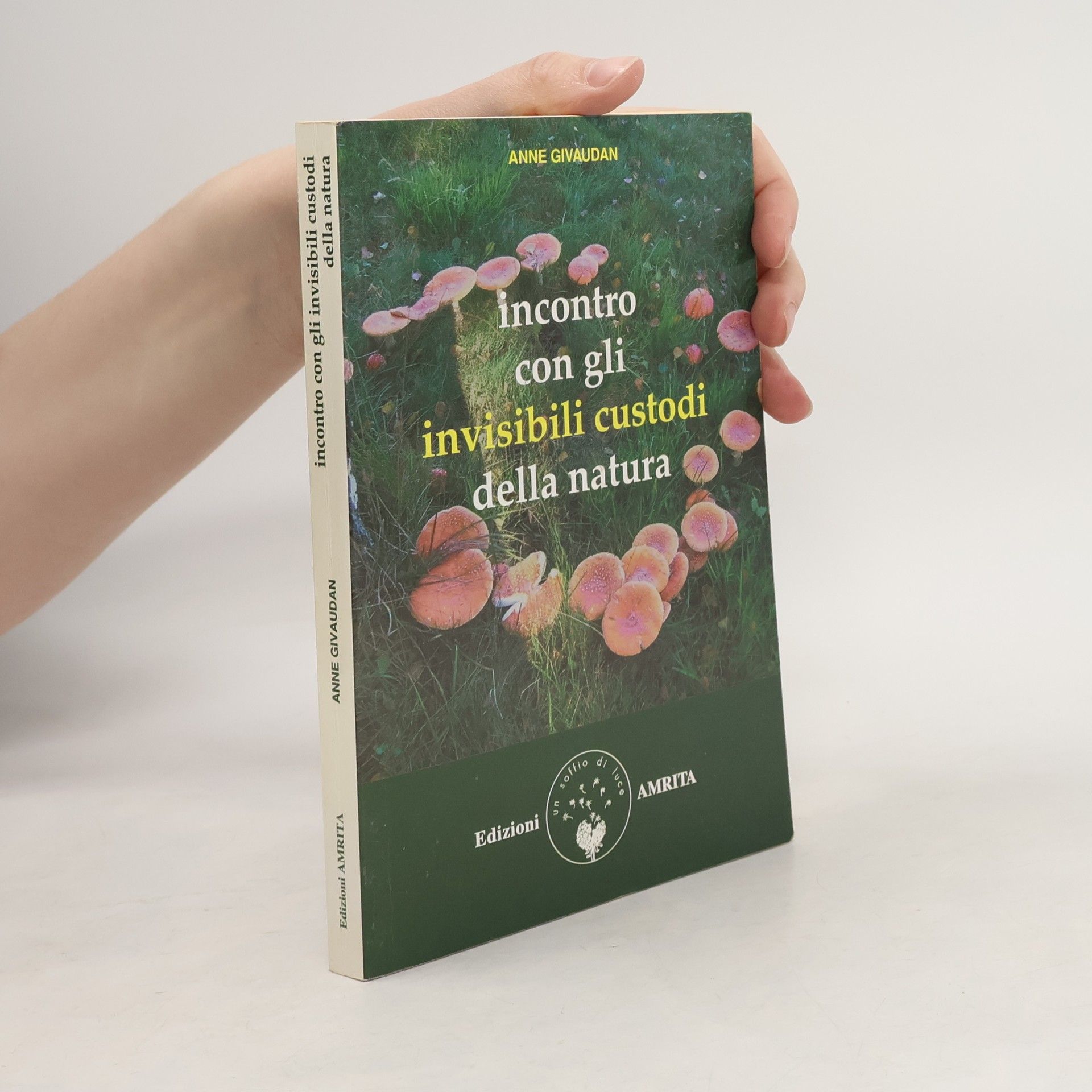 Anne Meurois-Givaudan Incontro con gli invisibili custodi della natura