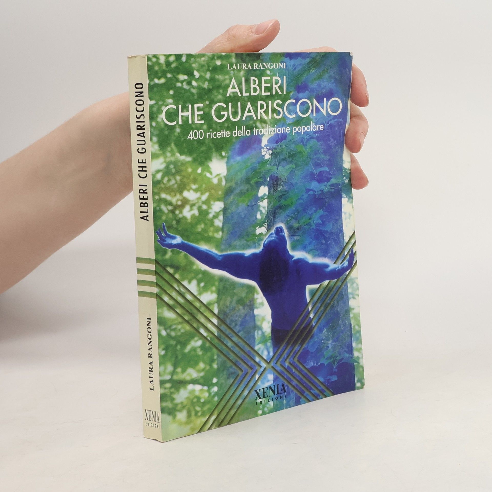 Alberi che guariscono. 400 ricette della tradizione popolare