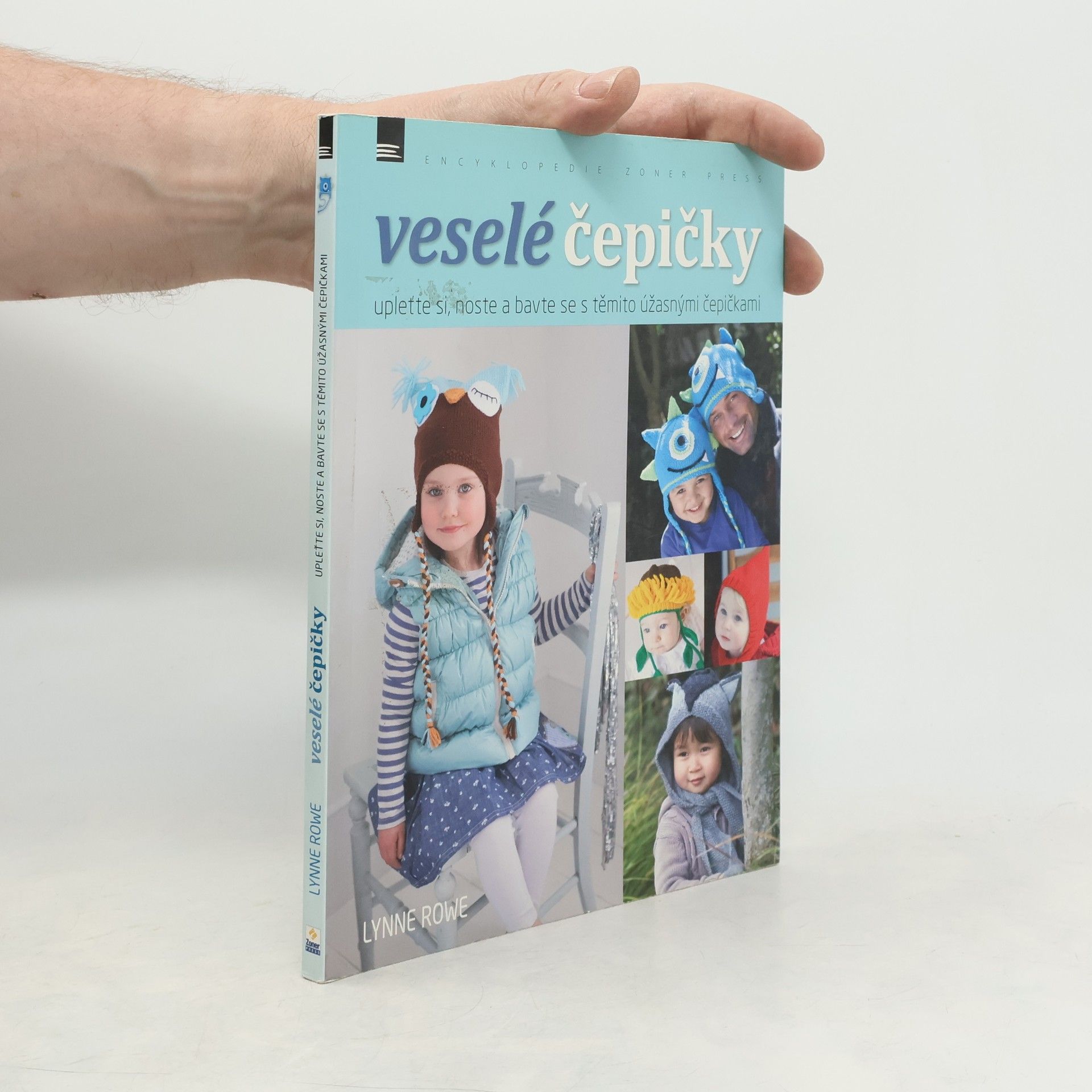 Lynne Rowe Veselé čepičky. Upleťte si, noste a milujte tyto úžasné a zábavné čepičky