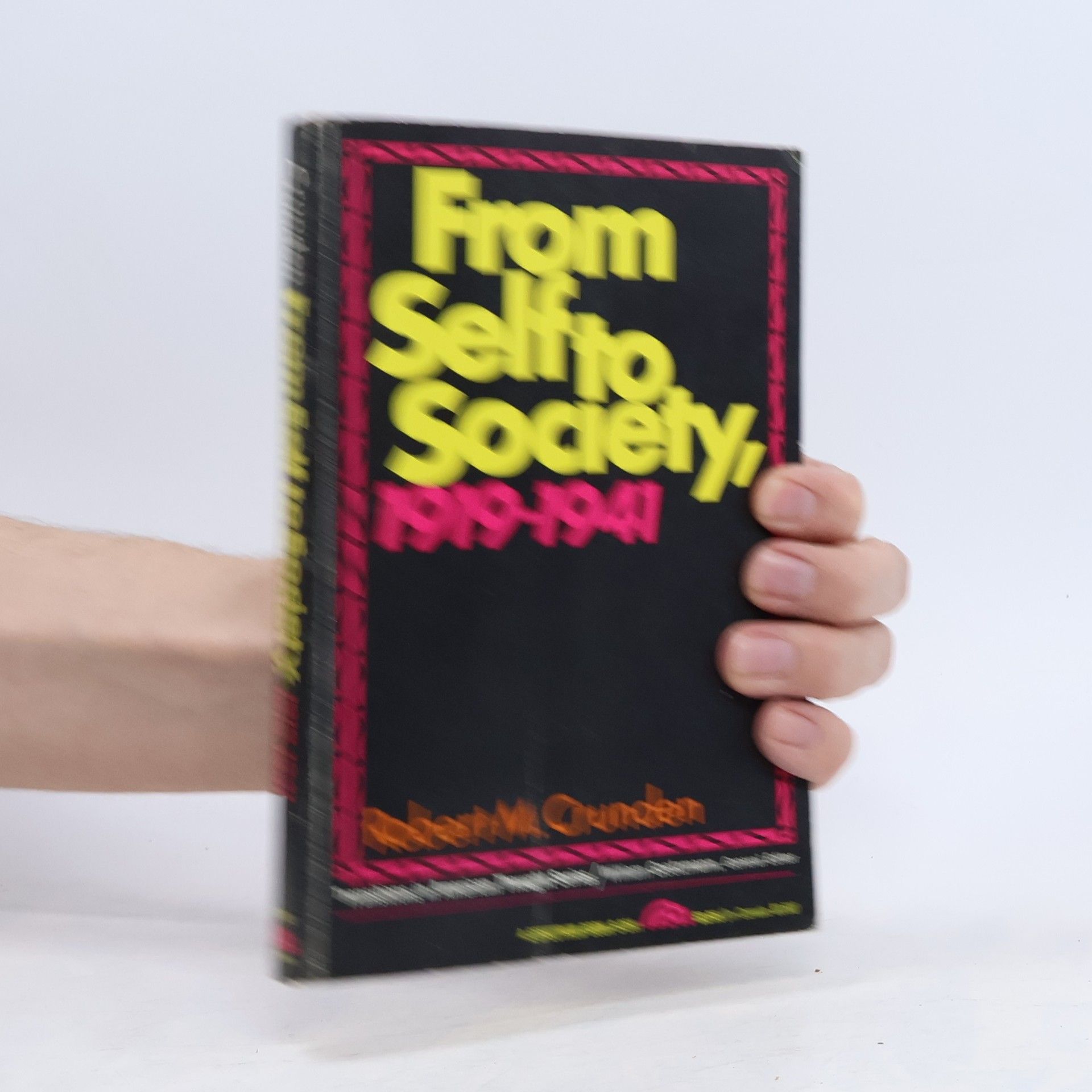 Robert Morse Crunden An American Studies Series: From Self to Society, 1919-1941
