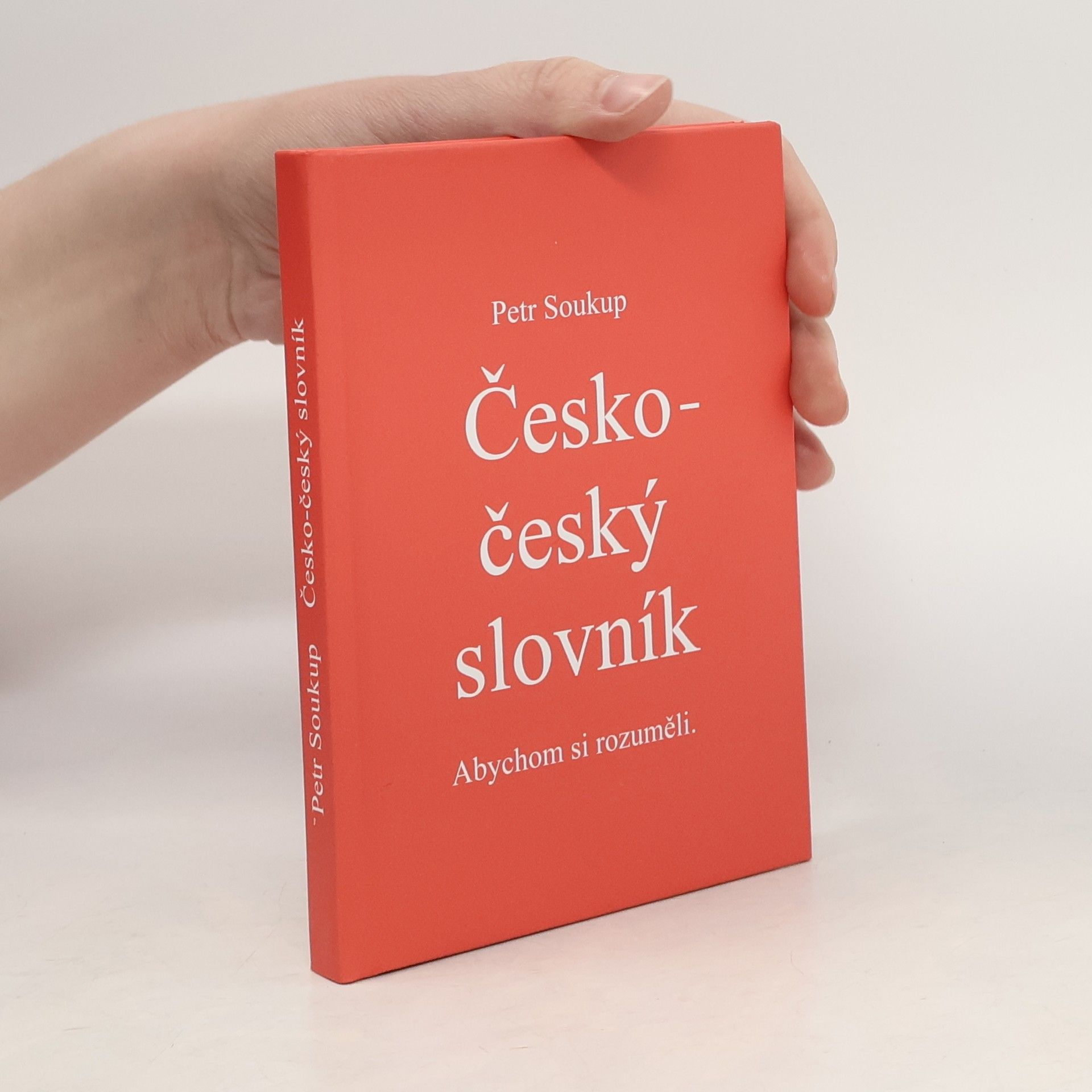 Petr Soukup Česko-český slovník. Abychom si rozuměli