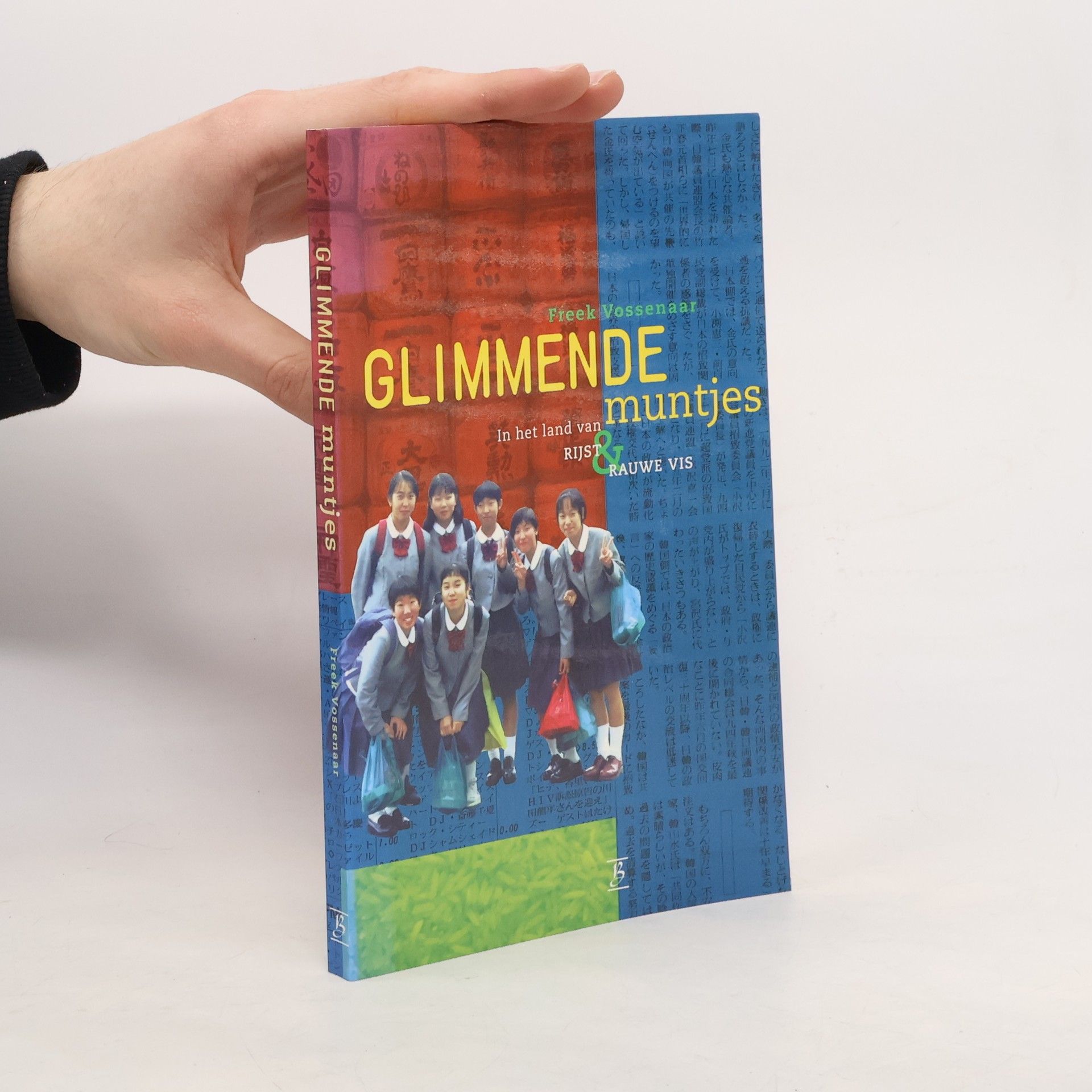 Freek Vossenaar Glimmende muntjes. In het land van rijst & rauwe vis