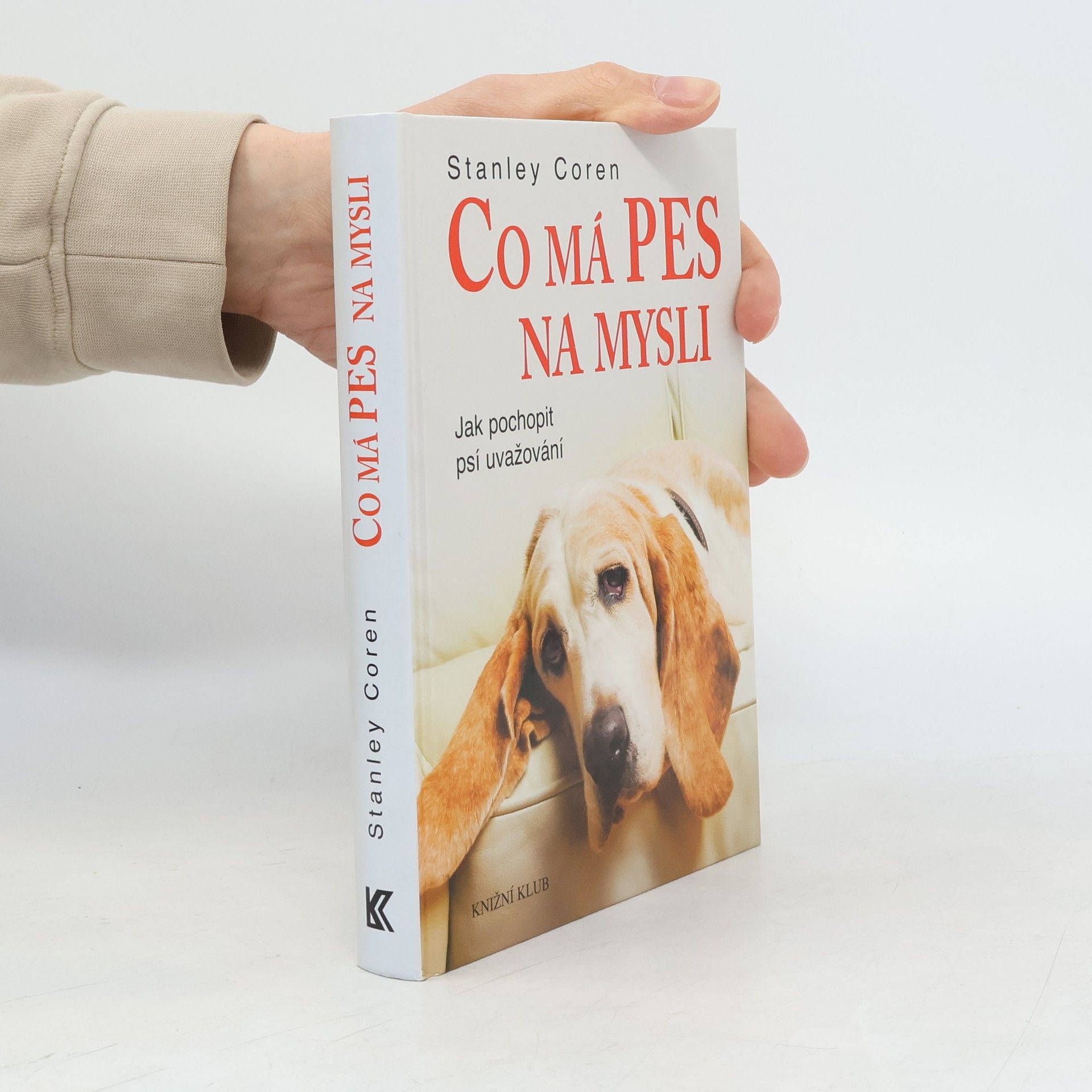 Stanley Coren Co má pes na mysli : jak pochopit psí uvažování