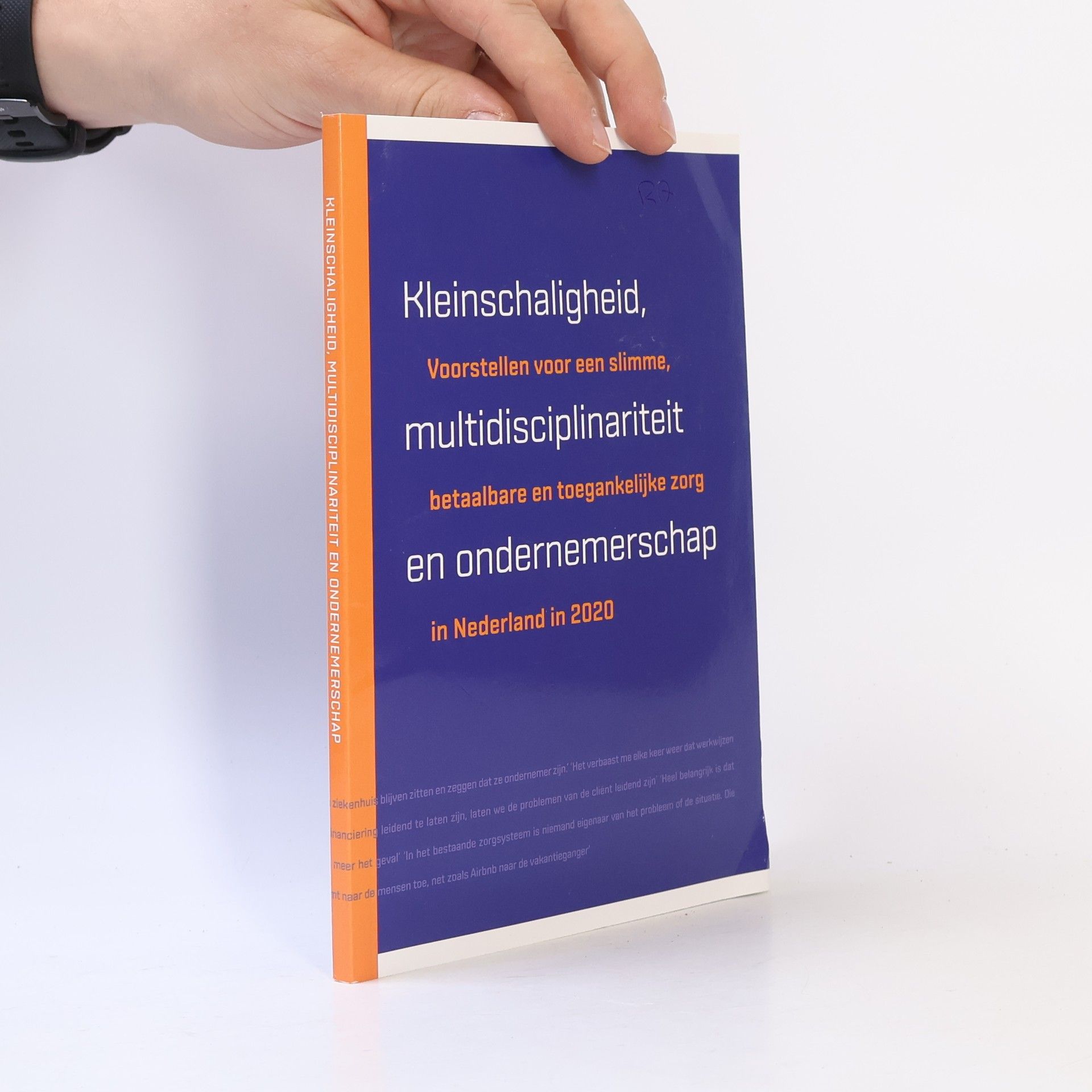 Collectif d'auteurs Kleinschaligheid, multidisciplinariteit, betaalbare en toegankelijke zorg en ondernemerschap in Nederland in 2020