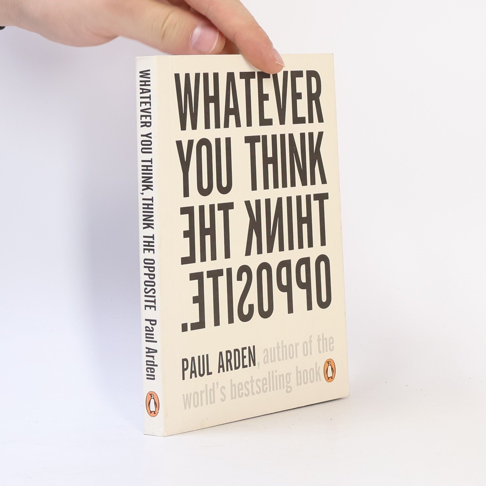 Paul Arden Whatever you think think the opposite