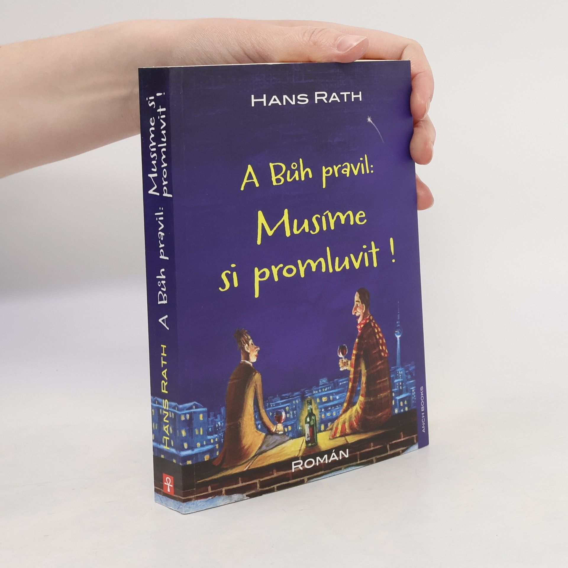 Hans Rath A Bůh pravil: Musíme si promluvit!