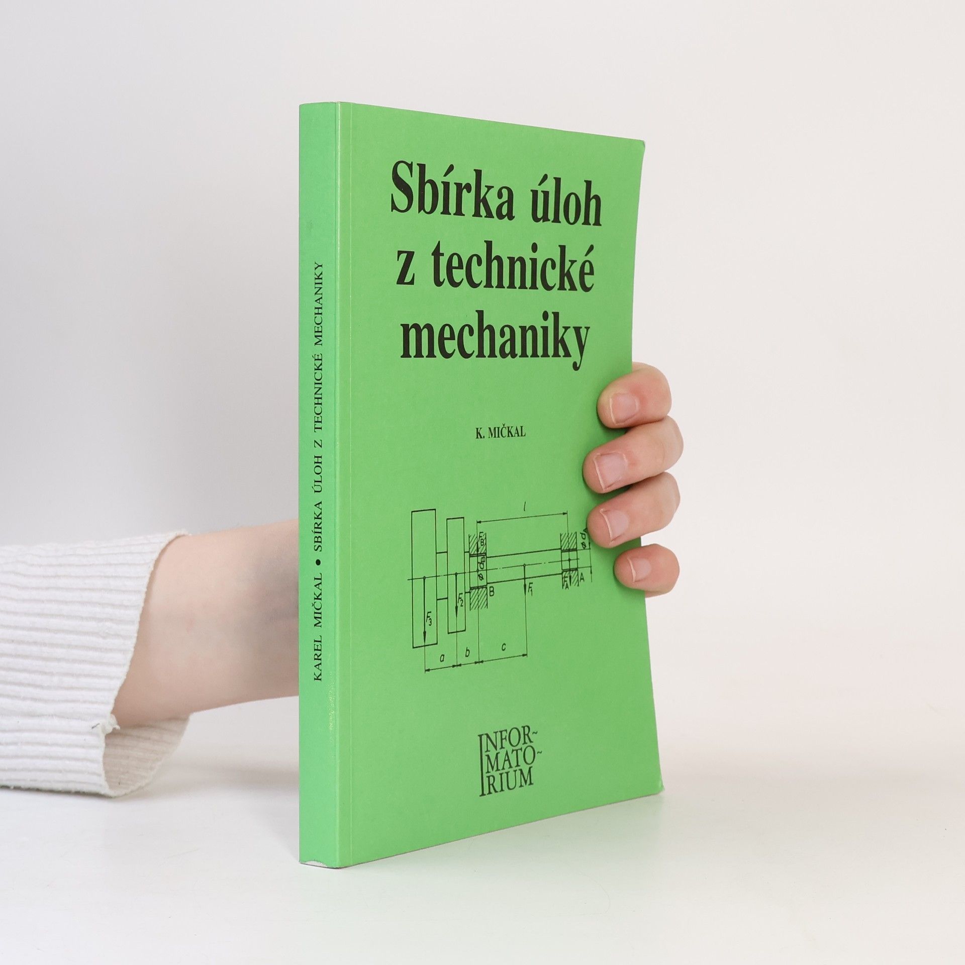 Karel Mičkal Sbírka úloh z technické mechaniky pro střední odborná učiliště a střední odborné školy
