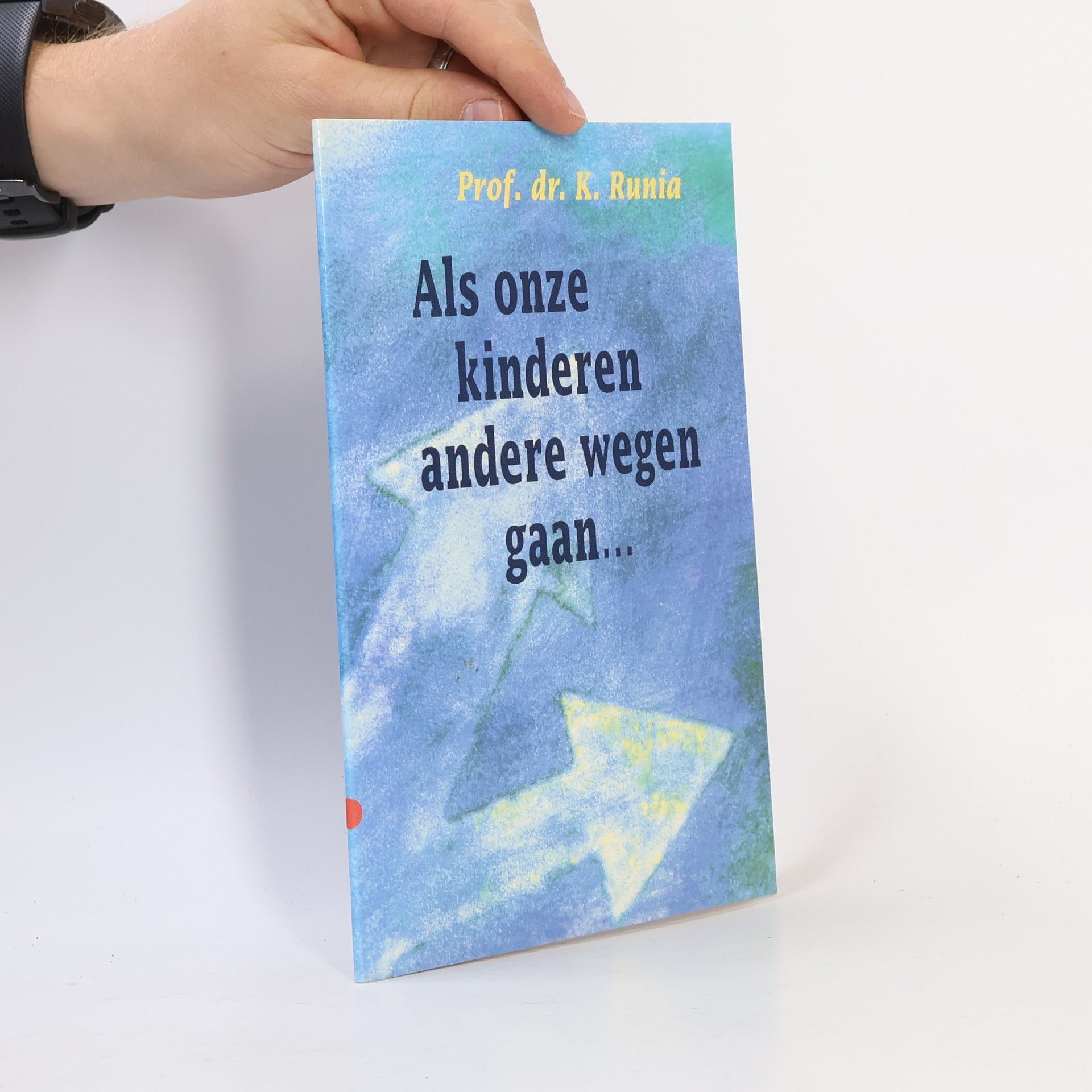 Klaas Runia Als onze kinderen andere wegen gaan ...