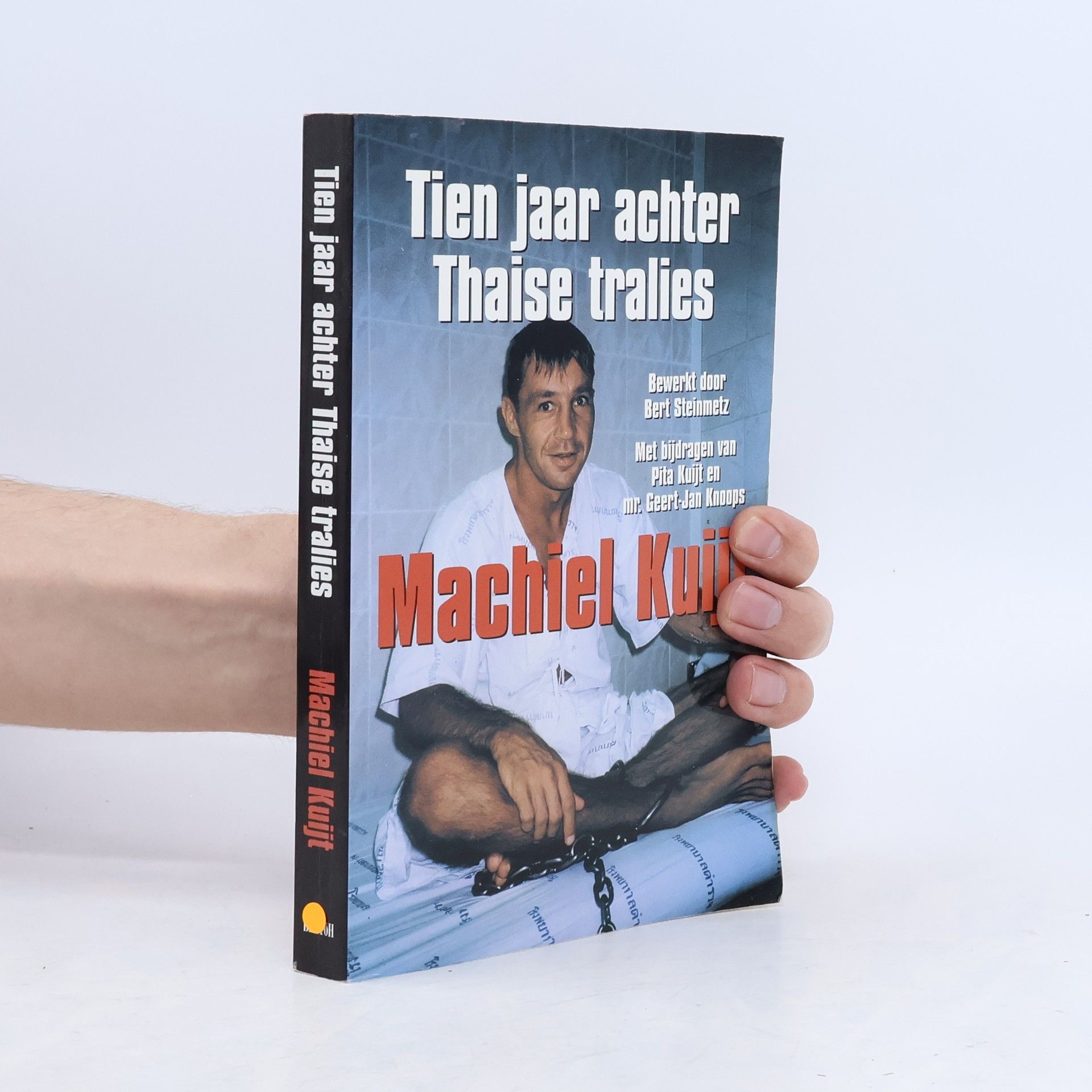 Geert-Jan Knoops Tien jaar achter Thaise tralies / druk 1