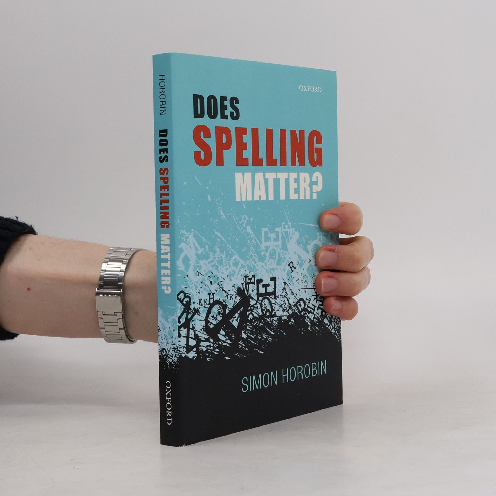 Simon Horobin Does Spelling Matter?