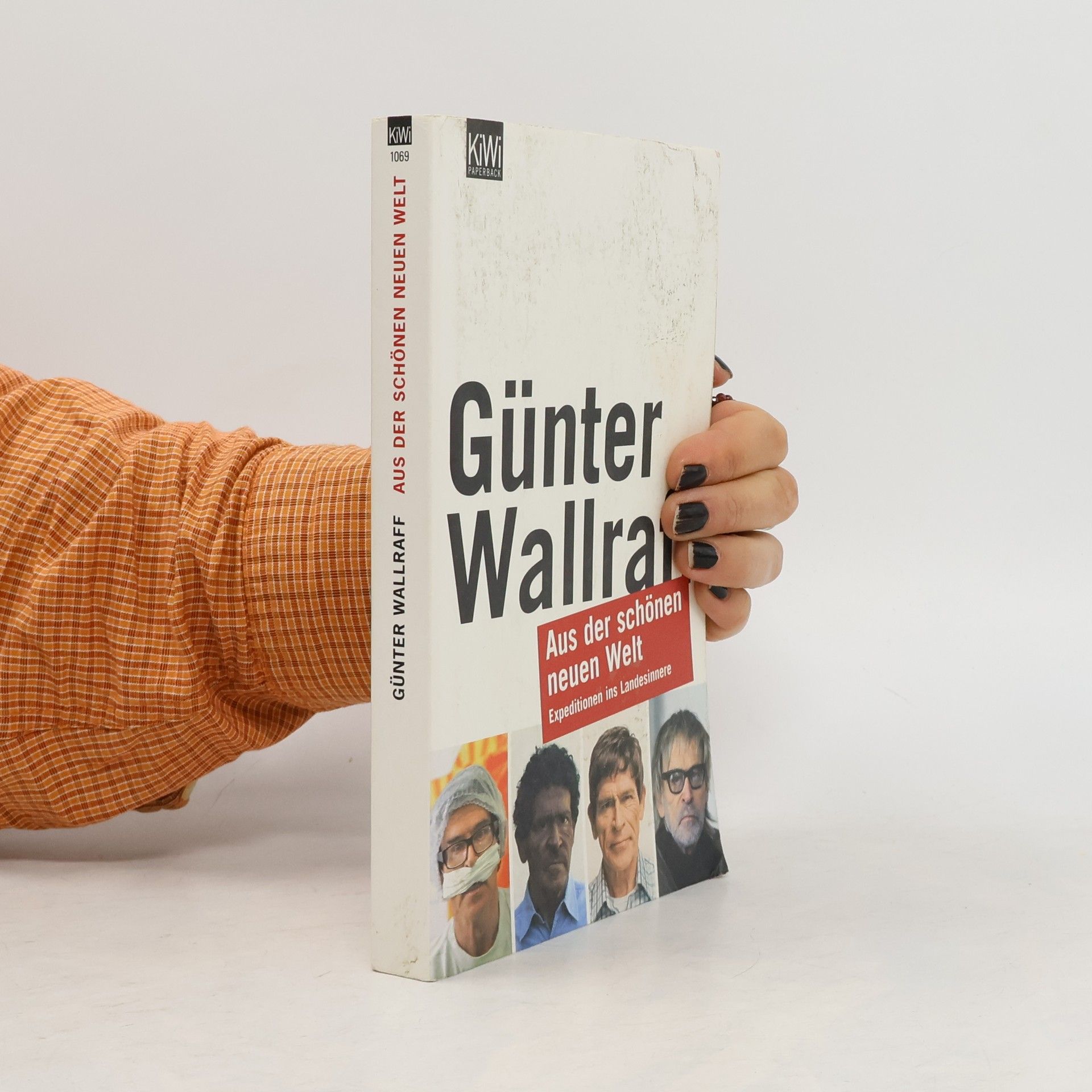 Günter Wallraff Aus der schönen neuen Welt
