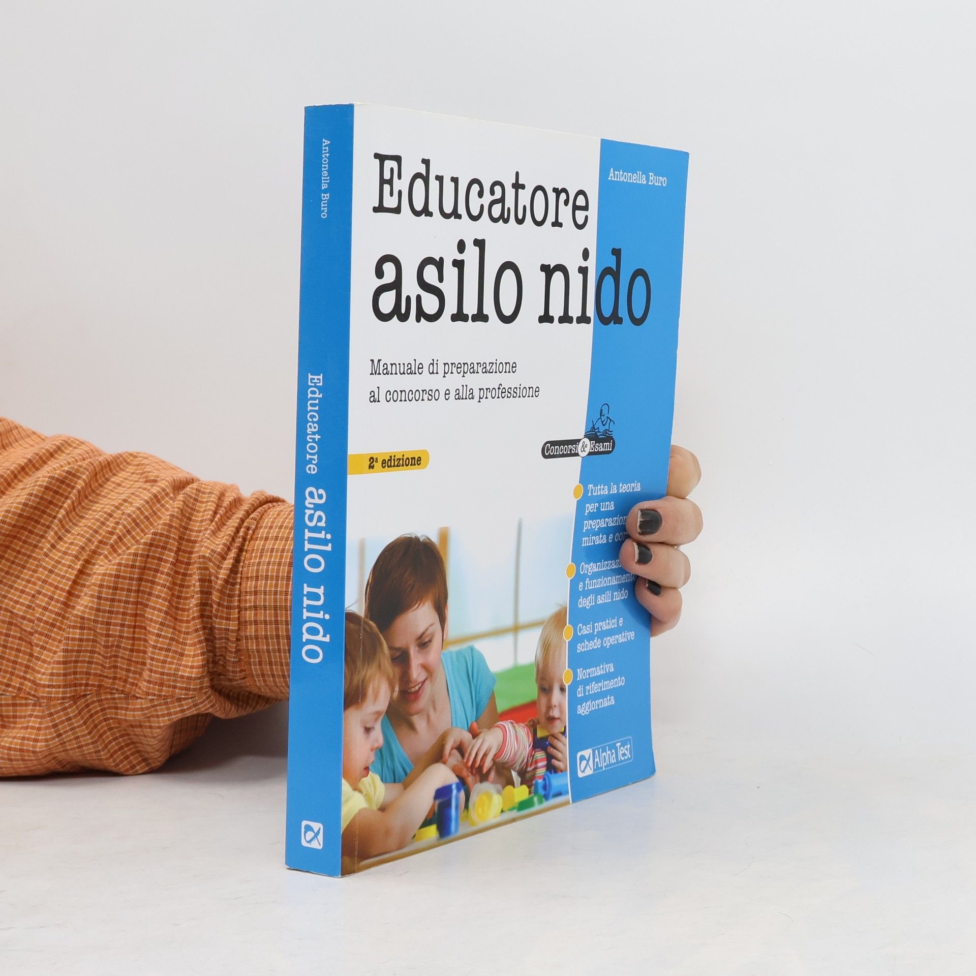 Antonella Buro Educatore asilo nido. Manuale di preparazione al concorso e alla professione - 2ª edizione