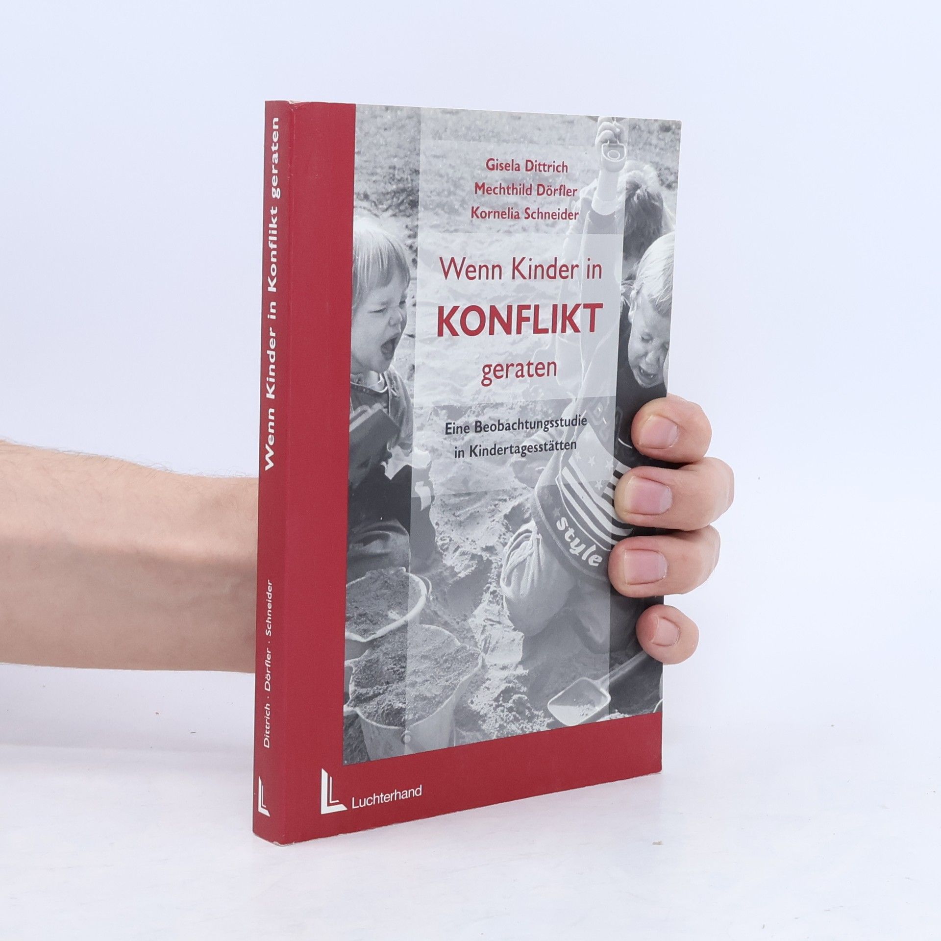 Mechthild Dörfler Wenn Kinder in Konflikt geraten. Eine Beobachtungsstudie in Kindertagesstätten.