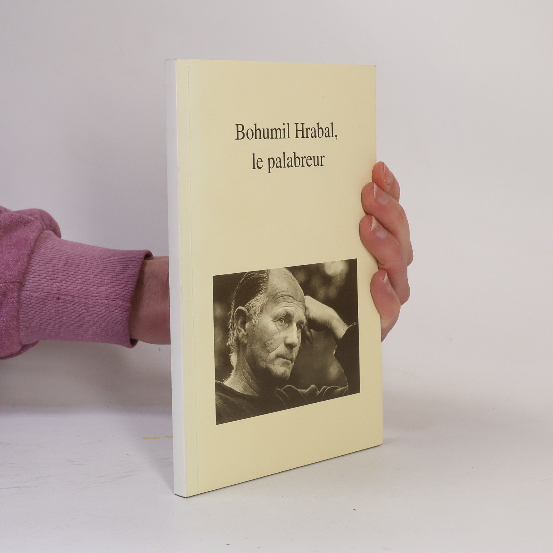 Xavier Galmiche Le palabreur. Textes de et sur Bohumil Hrabal
